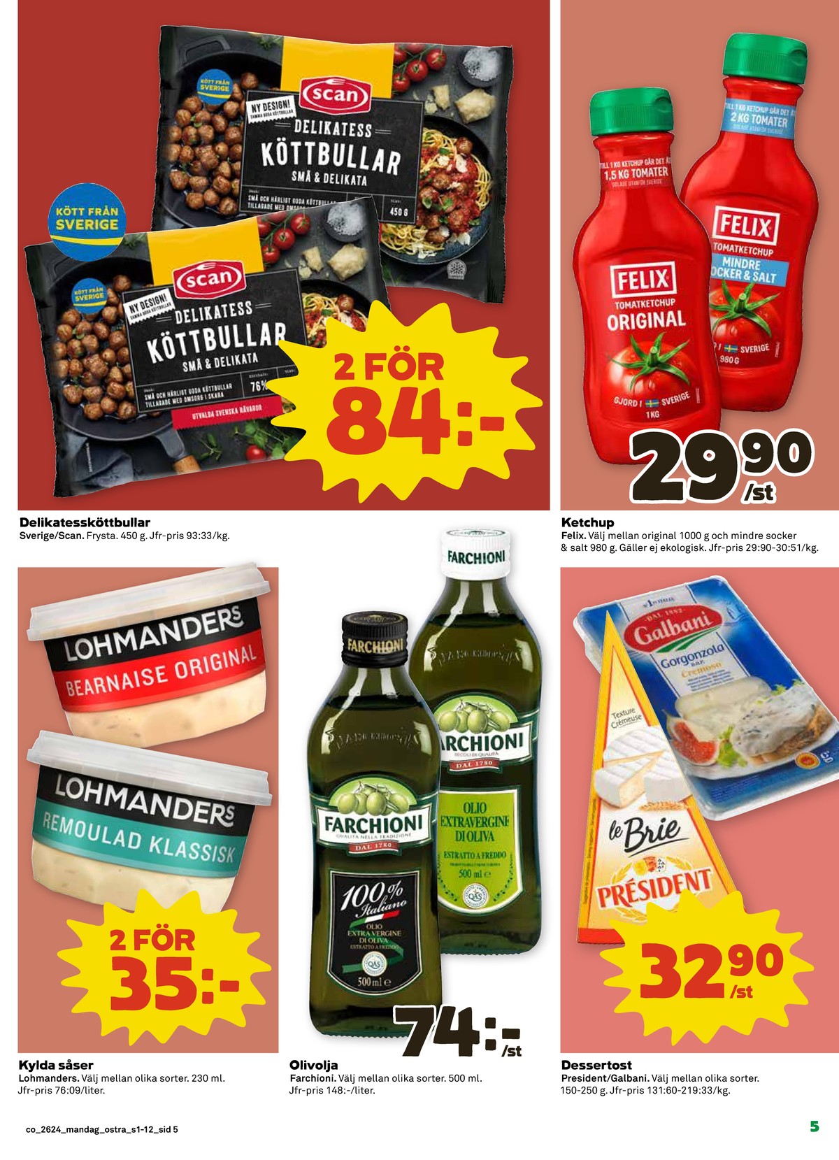 Se Coop reklamblad för vecka 24 på Kampanjveckan.se. Se bra erbjudanden på många varor, t.ex. gorgonzola galbani eller köttbullar scan. Läs reklambladet här! Sida 5
