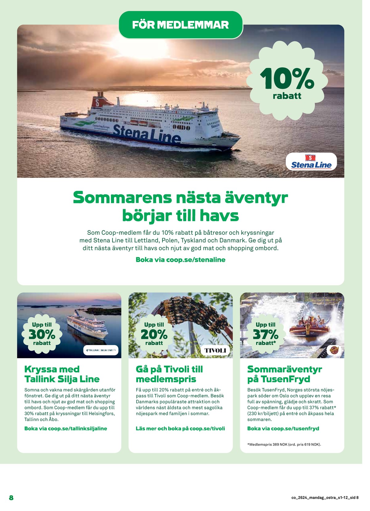 Se Coop reklamblad för vecka 24 på Kampanjveckan.se. Se bra erbjudanden på många varor. Läs reklambladet här! Sida 8