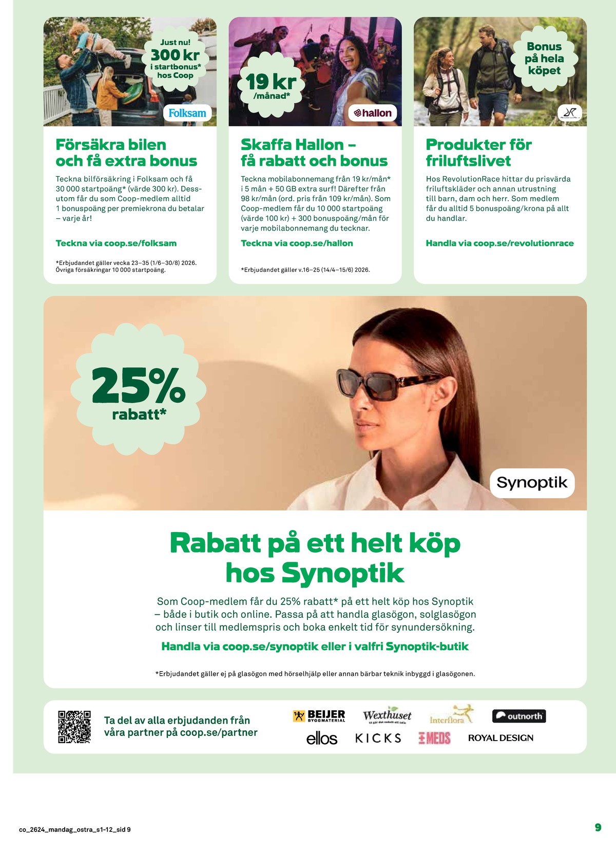 Se Coop reklamblad för vecka 24 på Kampanjveckan.se. Se bra erbjudanden på många varor. Läs reklambladet här! Sida 9