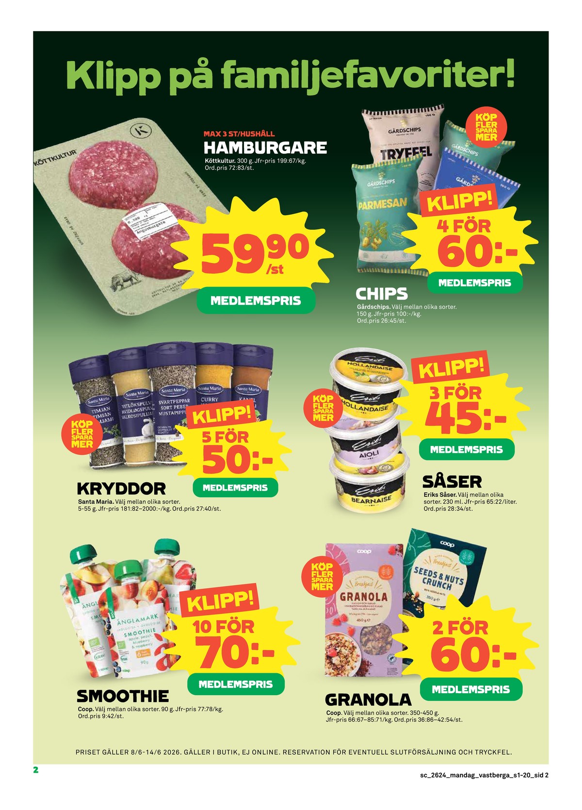 Se Stora Coop reklamblad för vecka 24 på Kampanjveckan.se. Se bra erbjudanden på många varor, t.ex. granola coop eller aioli eriks. Läs reklambladet här! Sida 2
