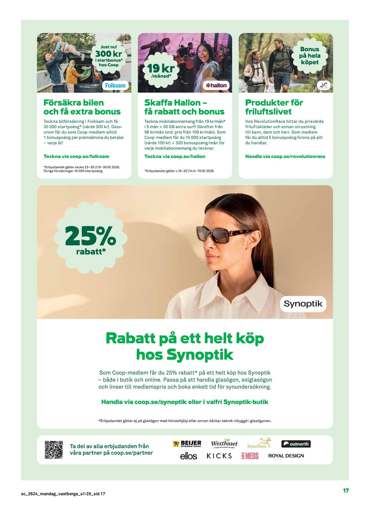 Se Stora Coop reklamblad för vecka 24 på Kampanjveckan.se. Se bra erbjudanden på många varor. Läs reklambladet här! Sida 17