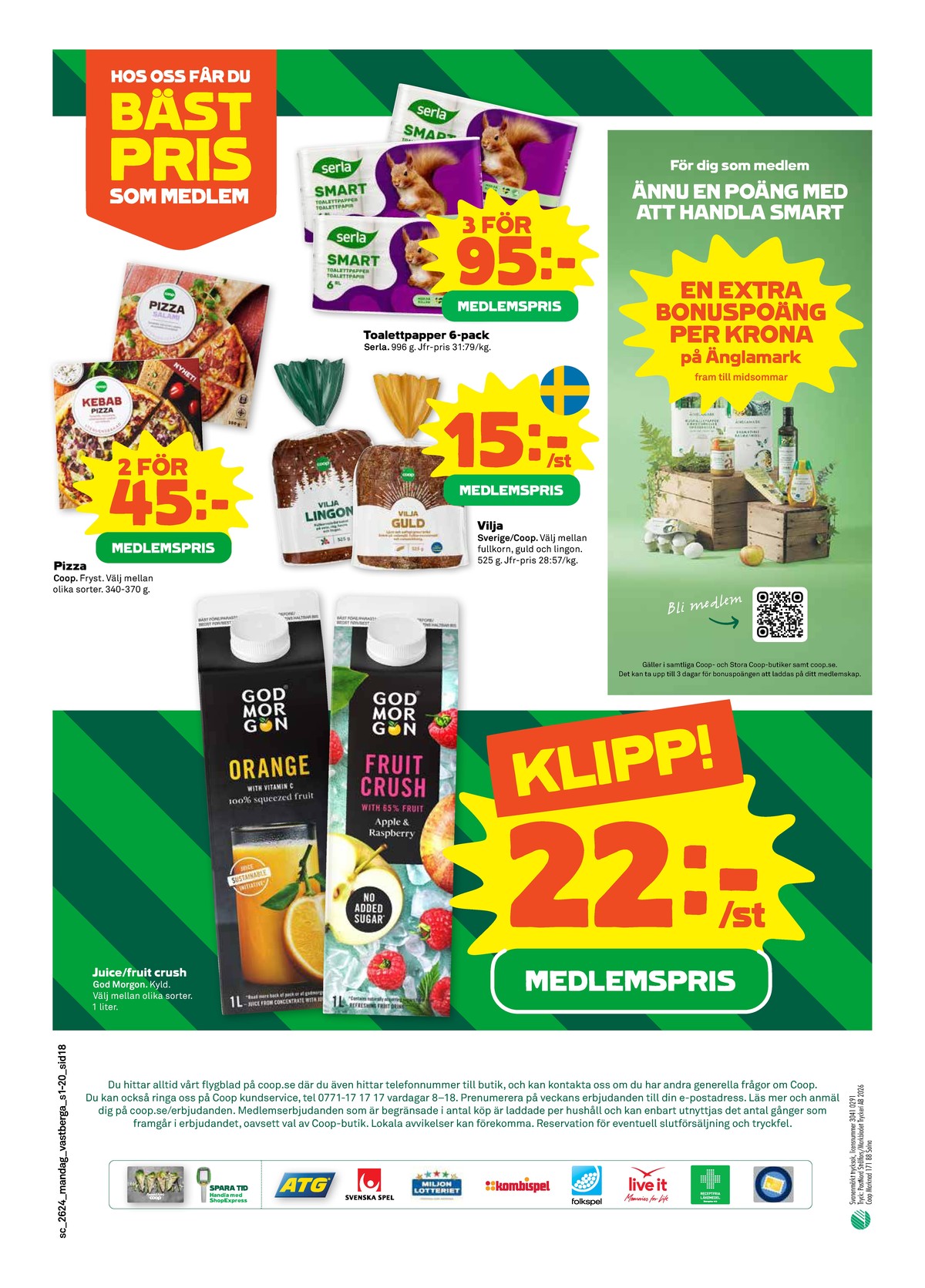 Se Stora Coop reklamblad för vecka 24 på Kampanjveckan.se. Se bra erbjudanden på många varor, t.ex. toalettpapper smart eller apelsin juice god morgon. Läs reklambladet här! Sida 18
