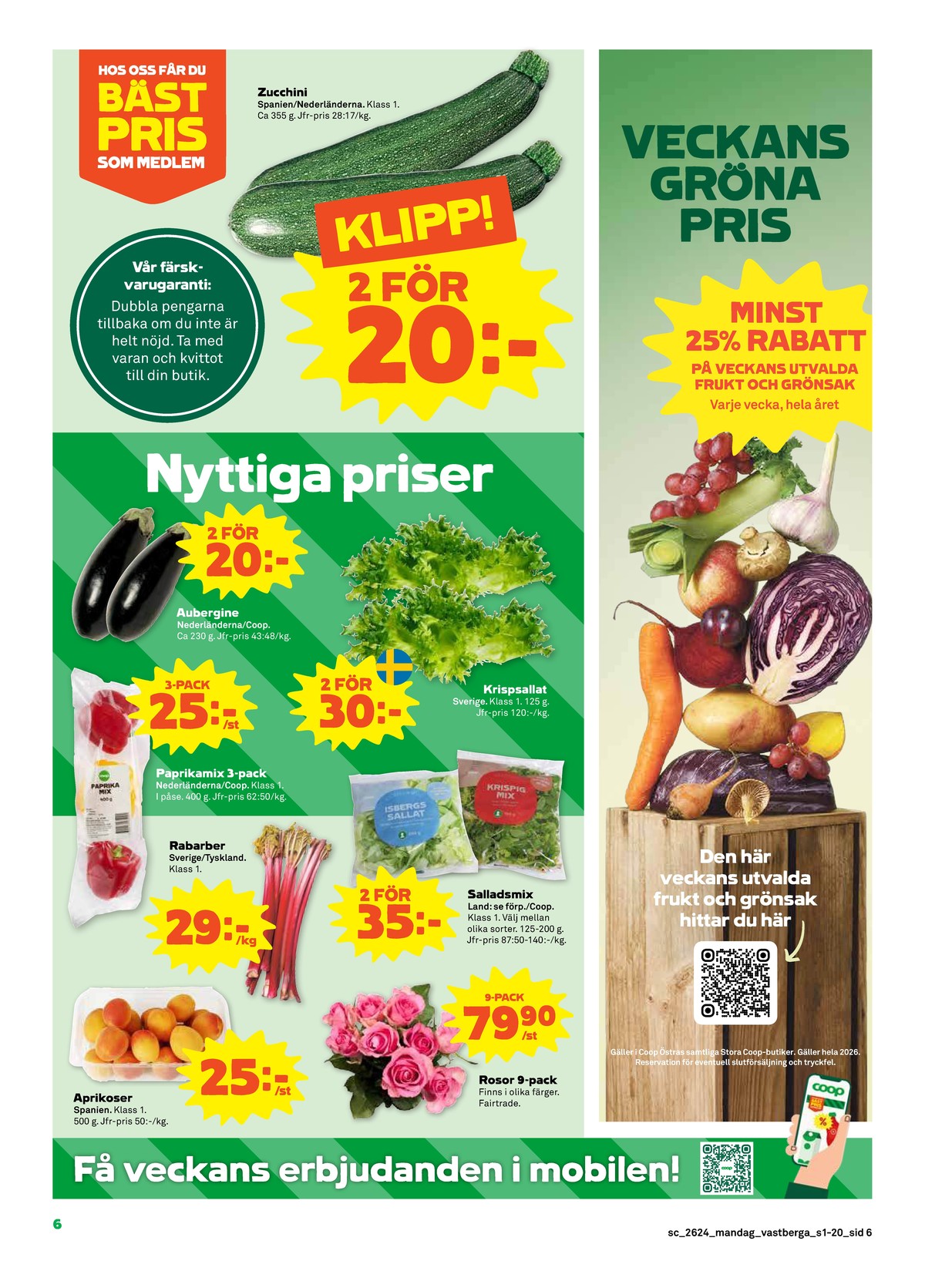 Se Stora Coop reklamblad för vecka 24 på Kampanjveckan.se. Se bra erbjudanden på många varor, t.ex. sallat coop eller aprikoser okänd. Läs reklambladet här! Sida 6
