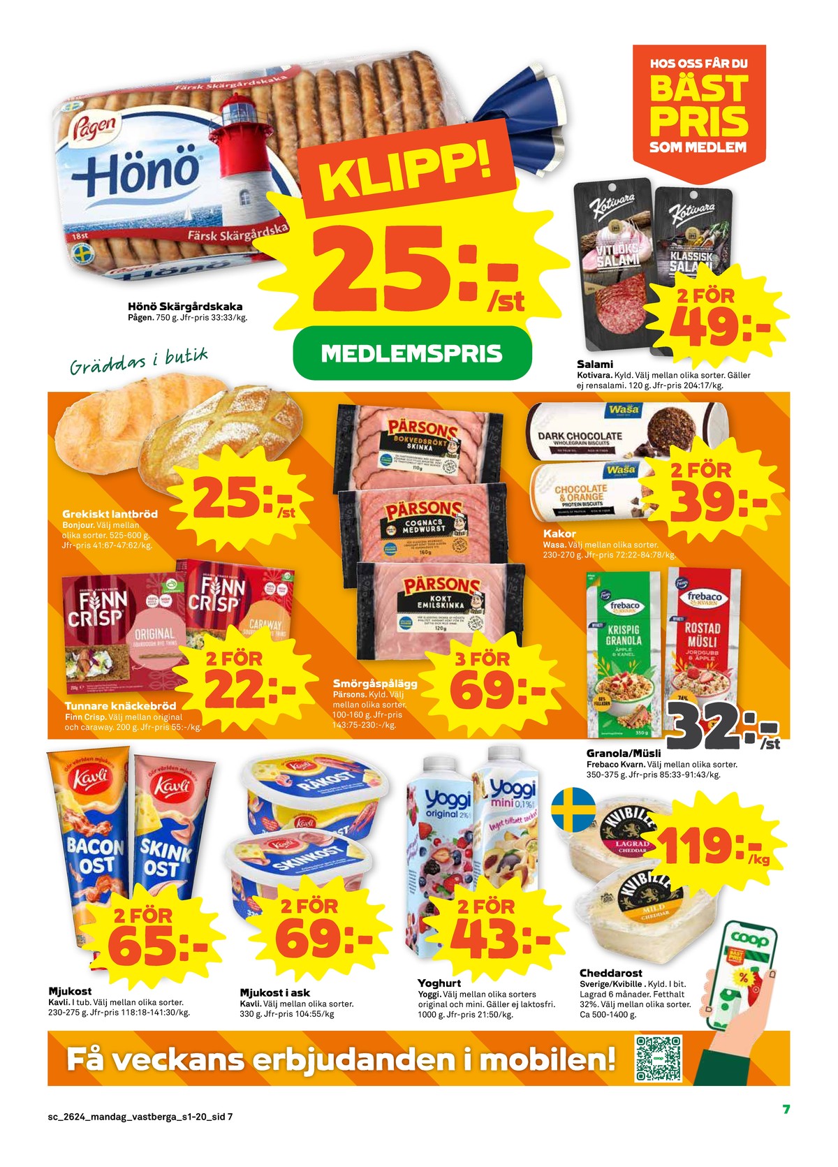 Se Stora Coop reklamblad för vecka 24 på Kampanjveckan.se. Se bra erbjudanden på många varor, t.ex. baconost kavli eller granola frebaco. Läs reklambladet här! Sida 7
