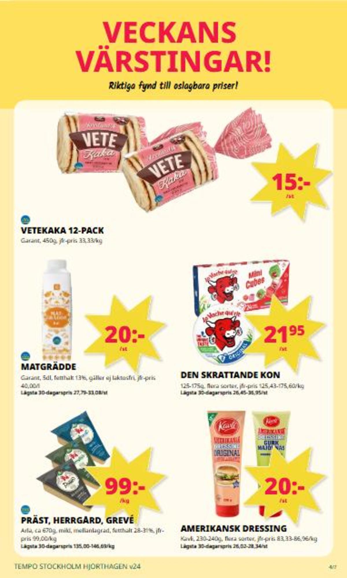 Se Tempo reklamblad för vecka 24 på Kampanjveckan.se. Se bra erbjudanden på många varor. Läs reklambladet här! Sida 4