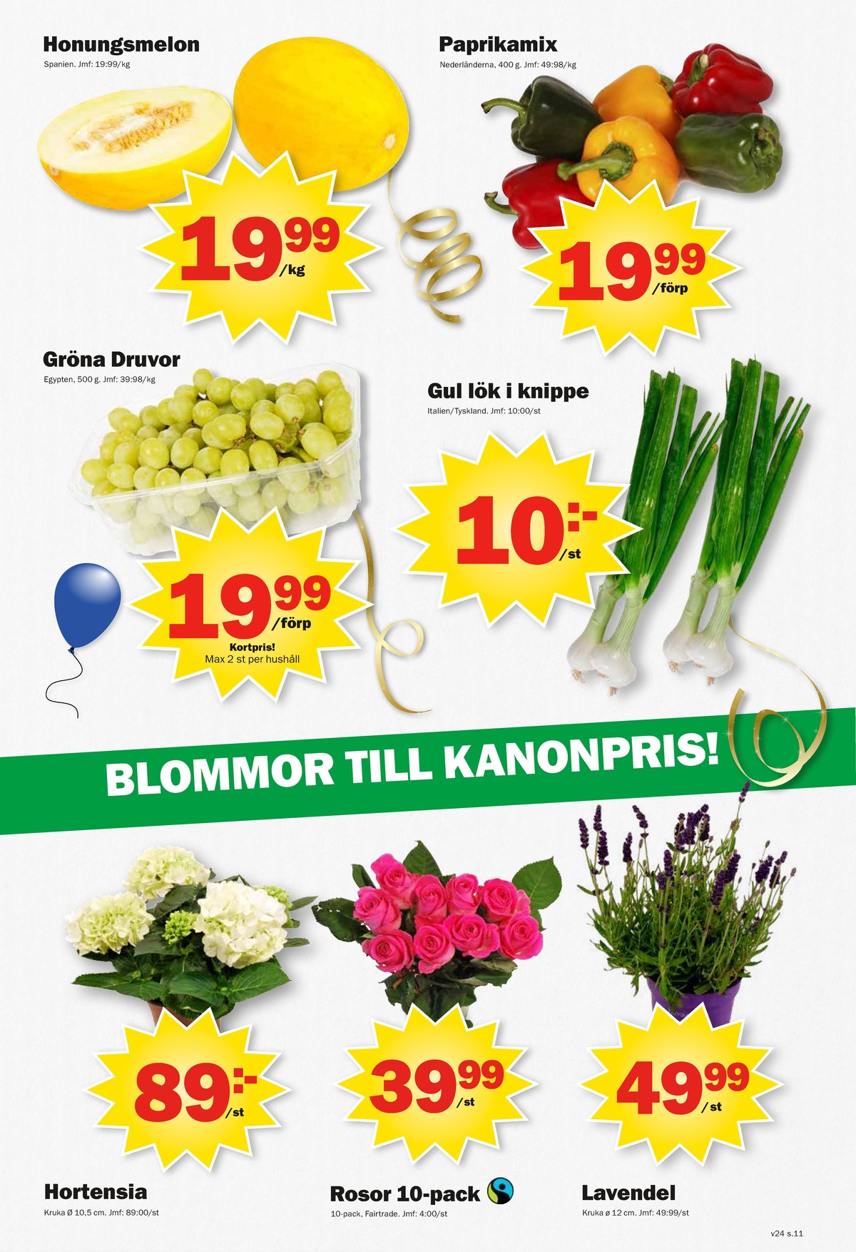 Se Pekås reklamblad för vecka 24 på Kampanjveckan.se. Se bra erbjudanden på många varor, t.ex. plantor okänd eller lök okänd. Läs reklambladet här! Sida 11
