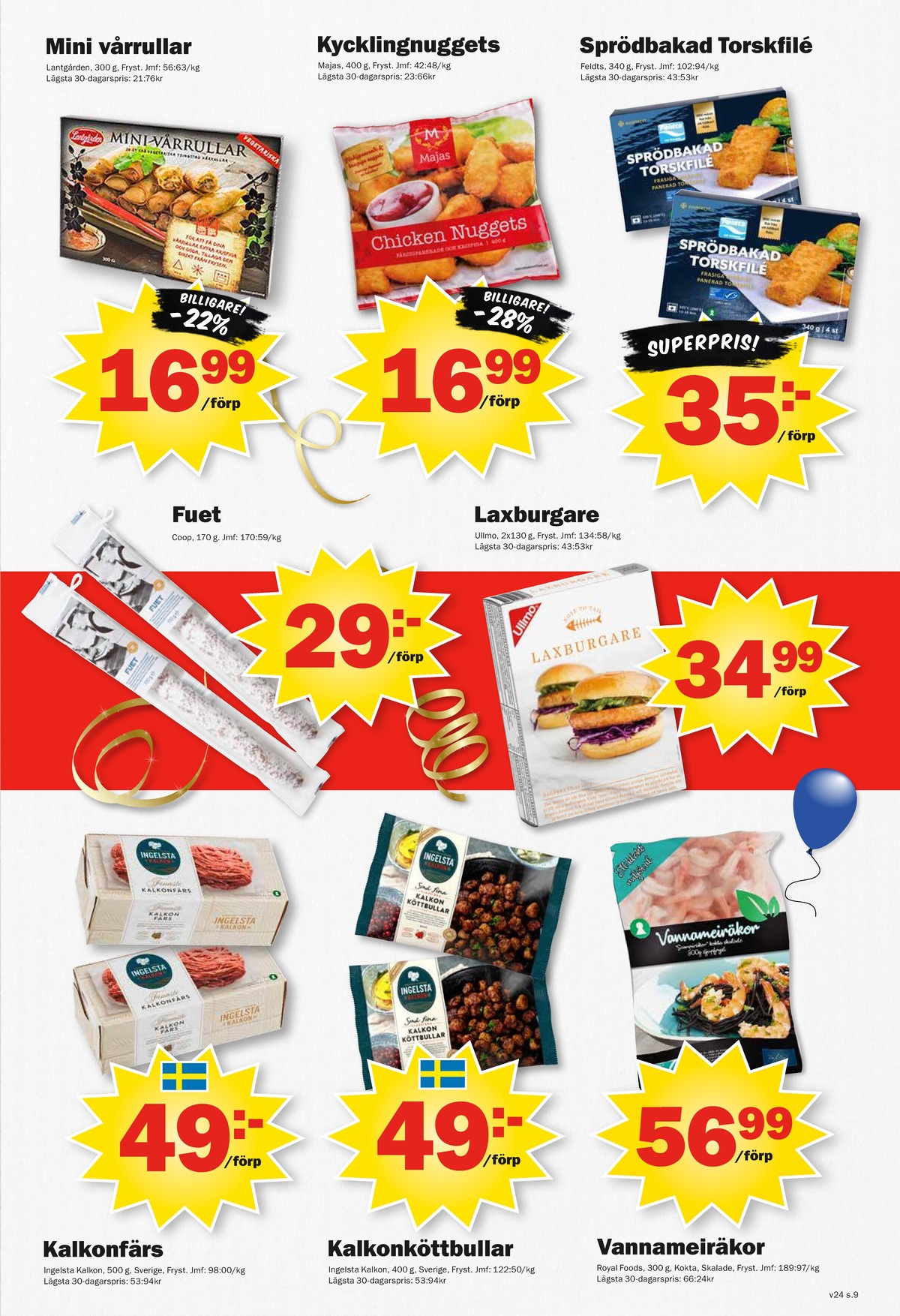 Se Pekås reklamblad för vecka 24 på Kampanjveckan.se. Se bra erbjudanden på många varor, t.ex. kalkonfärs ingelsta kalkon eller andra varor. Läs reklambladet här! Sida 9