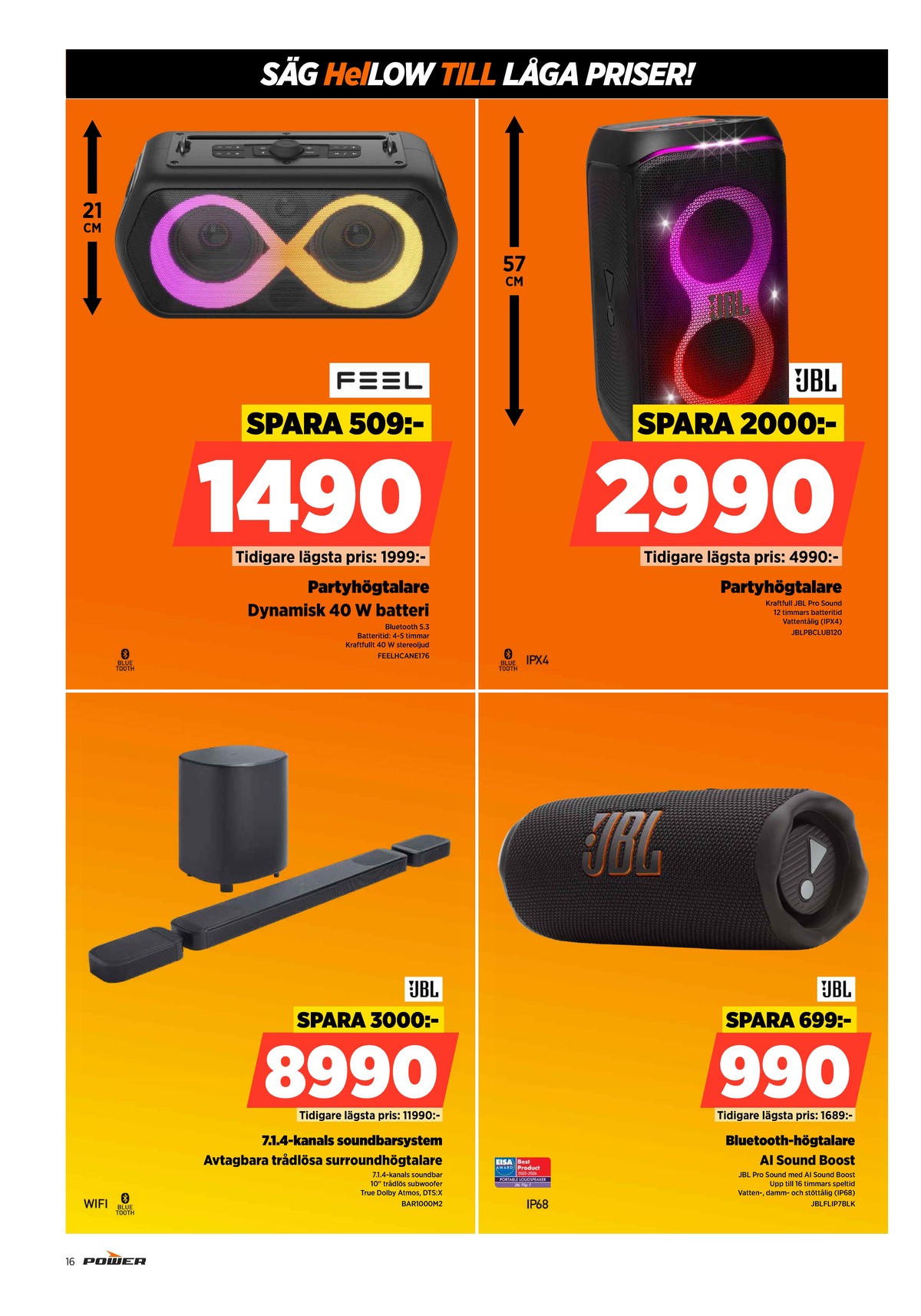 Se Power reklamblad för vecka 24 på Kampanjveckan.se. Se bra erbjudanden på många varor. Läs reklambladet här! Sida 16