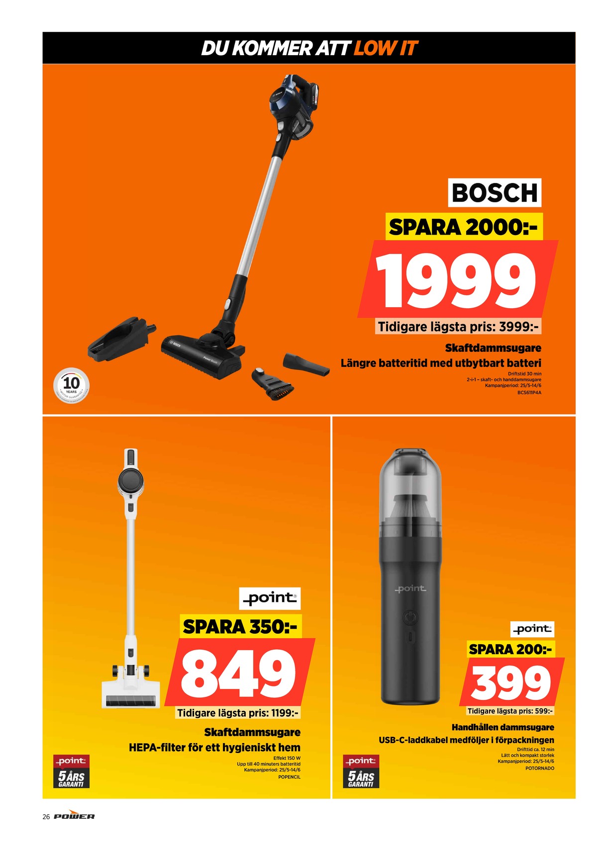 Se Power reklamblad för vecka 24 på Kampanjveckan.se. Se bra erbjudanden på många varor. Läs reklambladet här! Sida 26