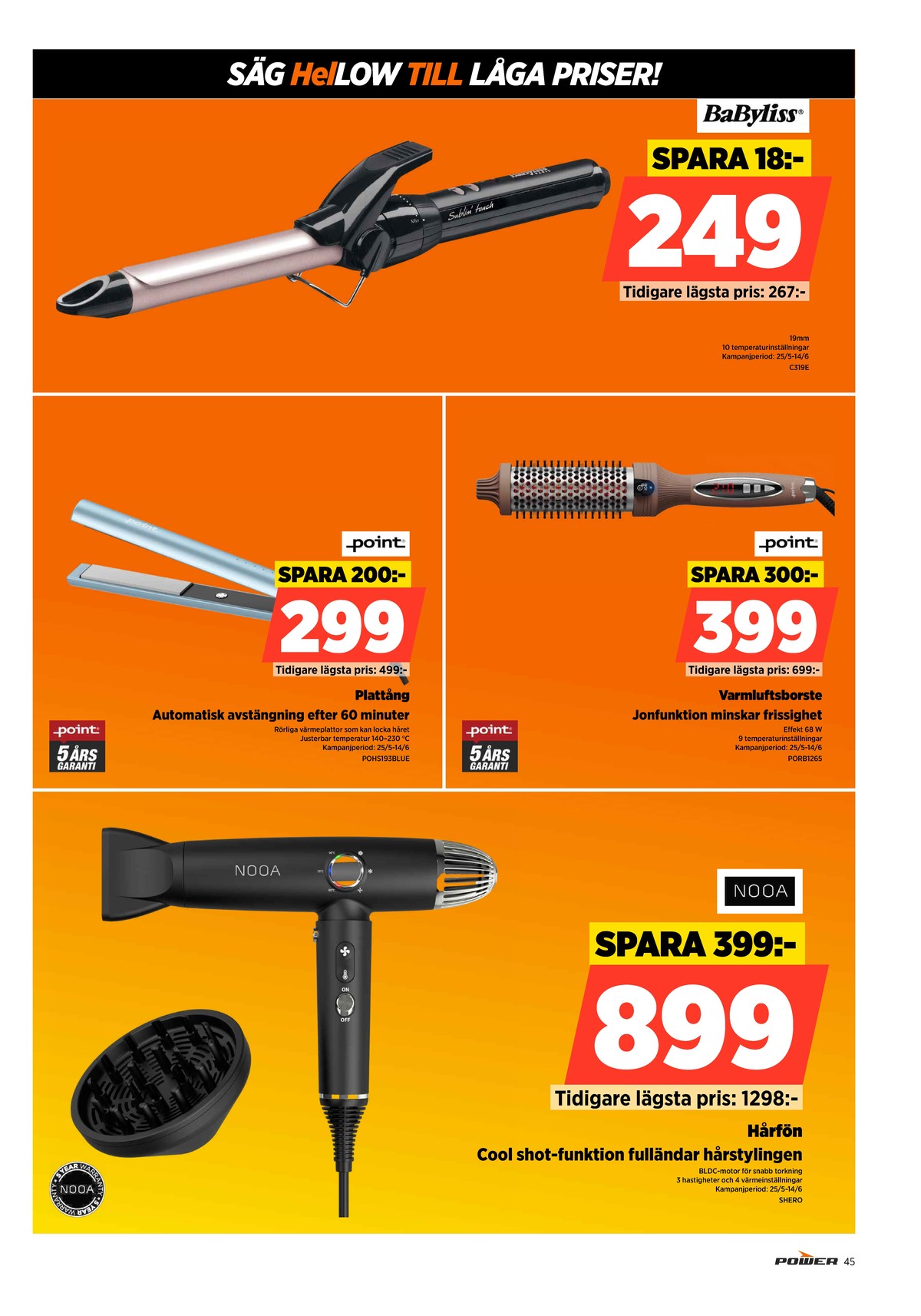 Se Power reklamblad för vecka 24 på Kampanjveckan.se. Se bra erbjudanden på många varor. Läs reklambladet här! Sida 45