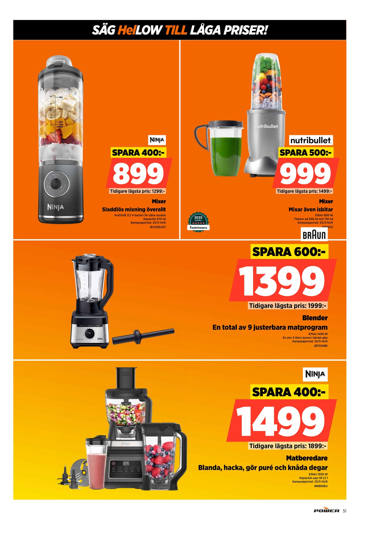 Se Power reklamblad för vecka 24 på Kampanjveckan.se. Se bra erbjudanden på många varor. Läs reklambladet här! Sida 51