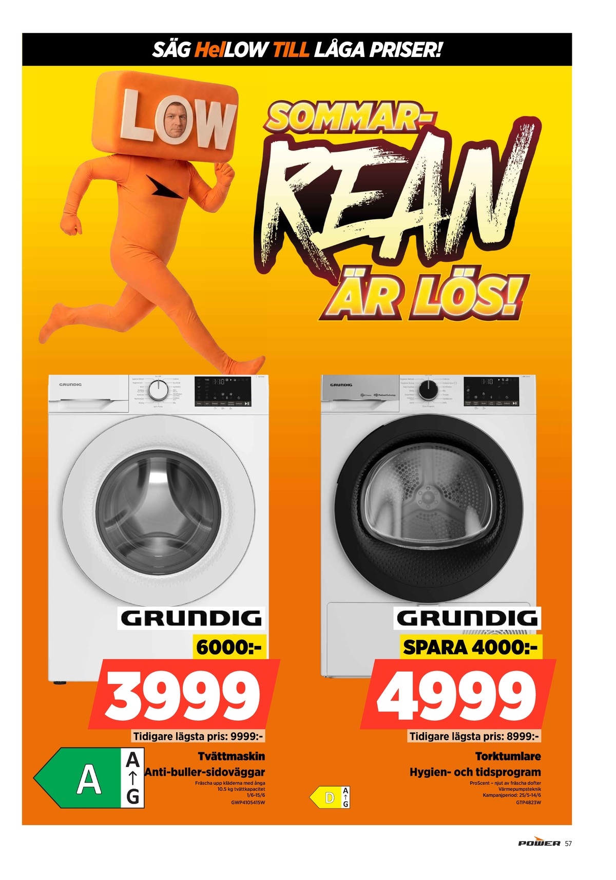 Se Power reklamblad för vecka 24 på Kampanjveckan.se. Se bra erbjudanden på många varor. Läs reklambladet här! Sida 57