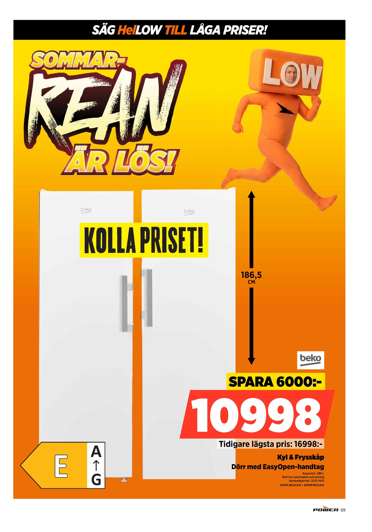 Se Power reklamblad för vecka 24 på Kampanjveckan.se. Se bra erbjudanden på många varor. Läs reklambladet här! Sida 69
