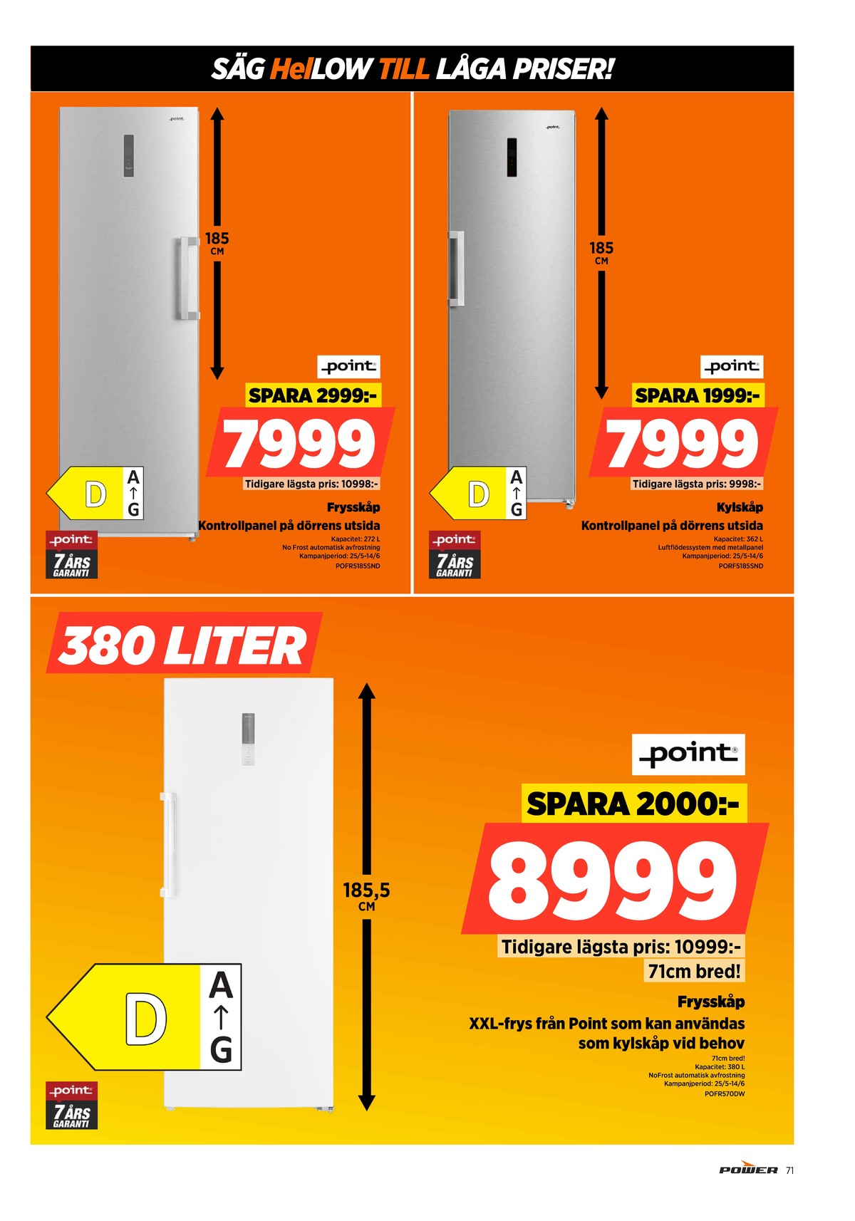 Se Power reklamblad för vecka 24 på Kampanjveckan.se. Se bra erbjudanden på många varor. Läs reklambladet här! Sida 71