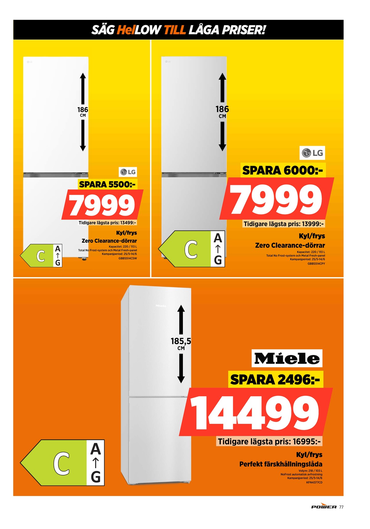 Se Power reklamblad för vecka 24 på Kampanjveckan.se. Se bra erbjudanden på många varor. Läs reklambladet här! Sida 77