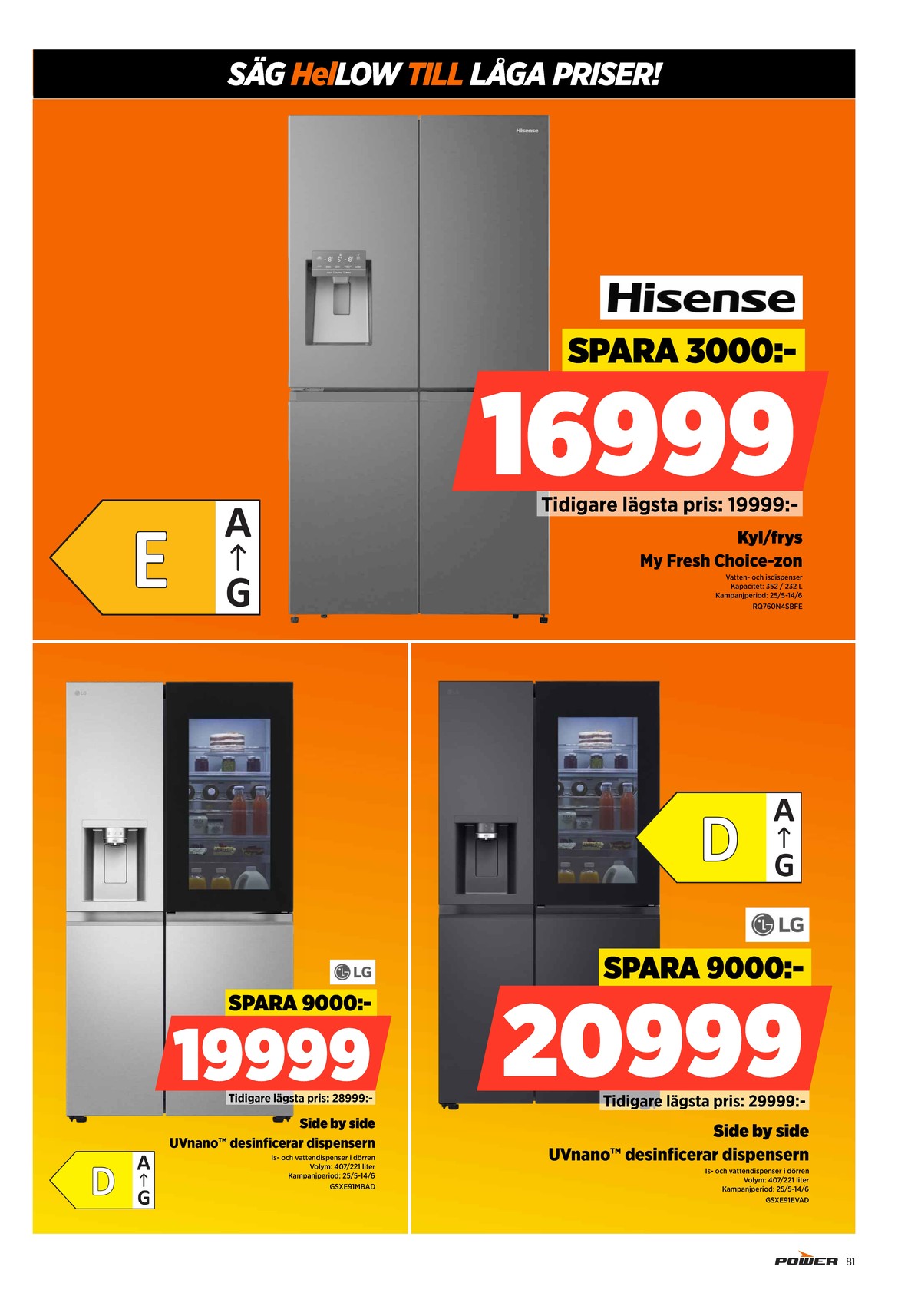 Se Power reklamblad för vecka 24 på Kampanjveckan.se. Se bra erbjudanden på många varor. Läs reklambladet här! Sida 81