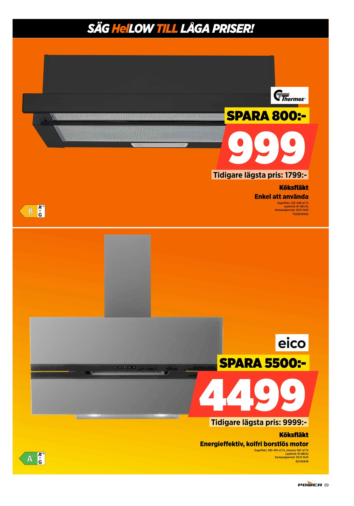 Se Power reklamblad för vecka 24 på Kampanjveckan.se. Se bra erbjudanden på många varor. Läs reklambladet här! Sida 89