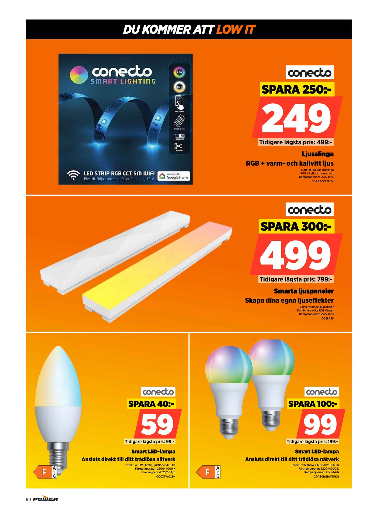 Se Power reklamblad för vecka 24 på Kampanjveckan.se. Se bra erbjudanden på många varor. Läs reklambladet här! Sida 90