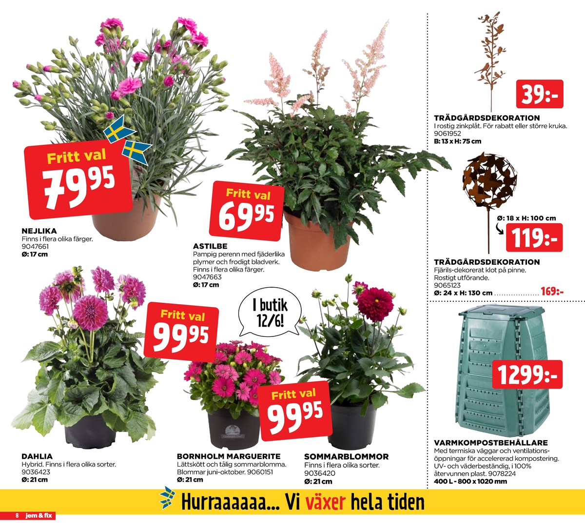 Se Jem & Fix reklamblad för vecka 24 på Kampanjveckan.se. Se bra erbjudanden på många varor. Läs reklambladet här! Sida 8