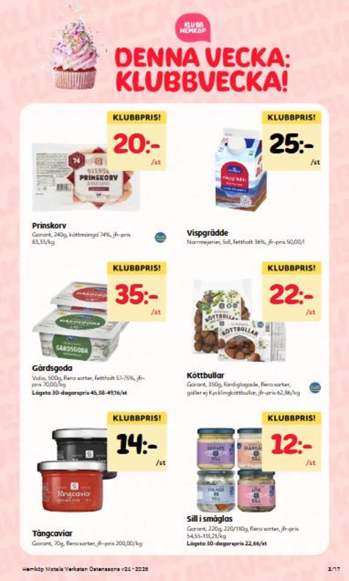Se Hemköp reklamblad för vecka 24 på Kampanjveckan.se. Se bra erbjudanden på många varor, t.ex. tångkaviar garant eller skärgårdssill garant. Läs reklambladet här! Sida 3
