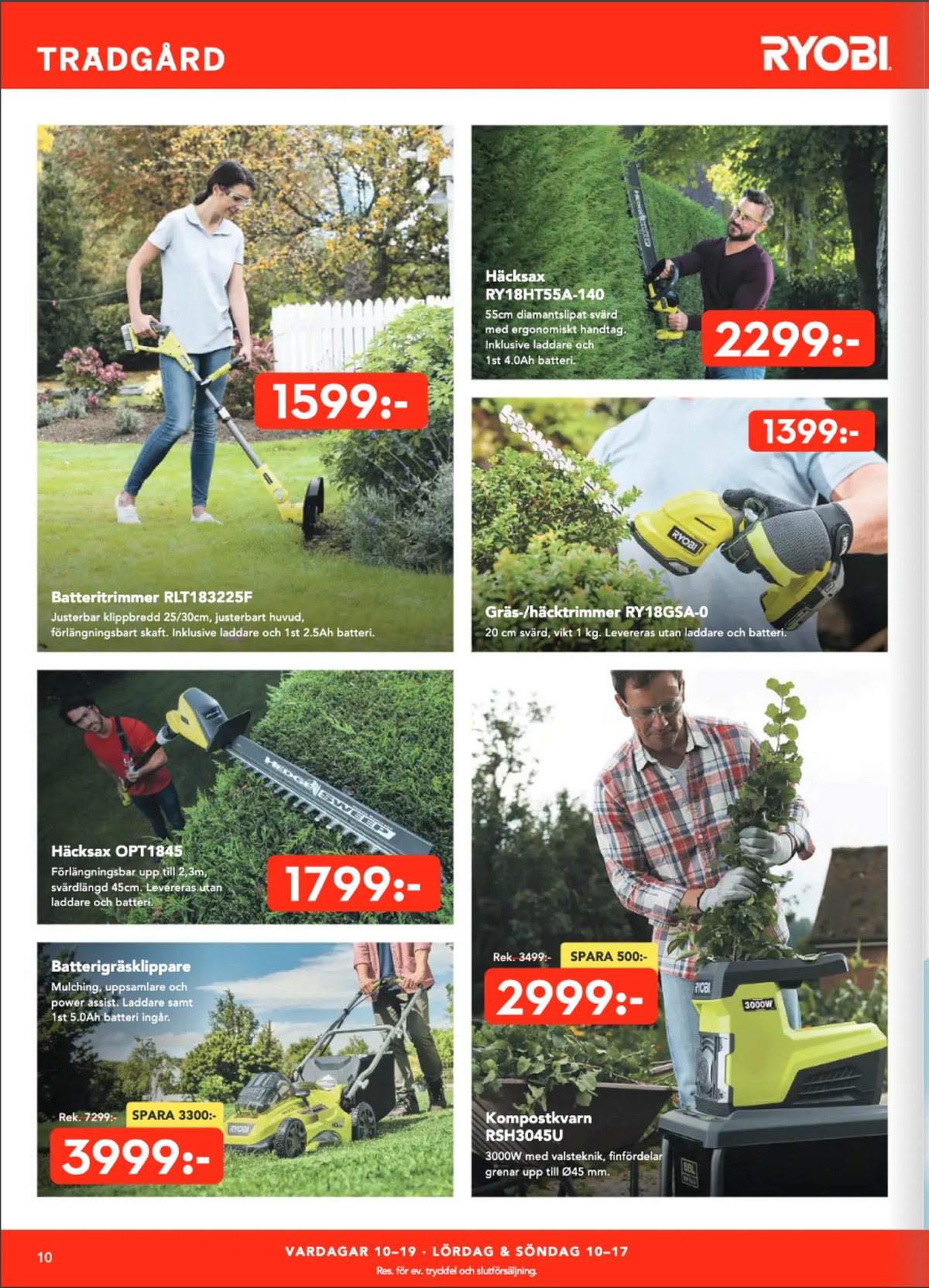 Se Bo Ohlsson reklamblad för vecka 24 på Kampanjveckan.se. Se bra erbjudanden på många varor, t.ex. grästrimmer ryobi eller häcksax ryobi. Läs reklambladet här! Sida 10
