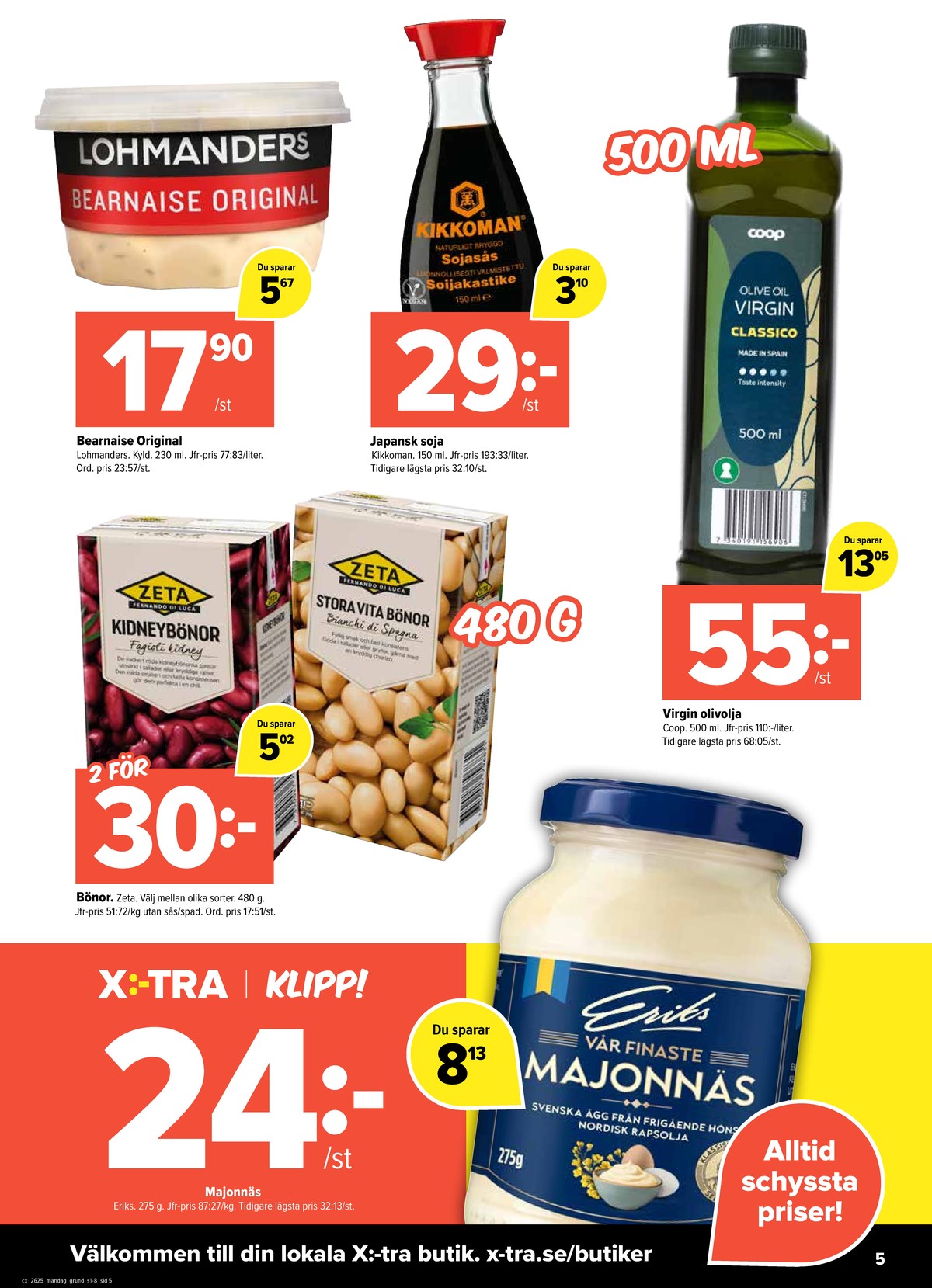 Se X:-tra reklamblad för vecka 25 på Kampanjveckan.se. Se bra erbjudanden på många varor, t.ex. olivolja coop eller bearnaisesås lohmanders. Läs reklambladet här! Sida 5

