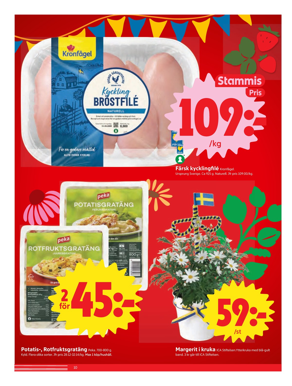 Se ICA Nära reklamblad för vecka 25 på Kampanjveckan.se. Se bra erbjudanden på många varor, t.ex. plantor ica eller potatisgratäng peka. Läs reklambladet här! Sida 10
