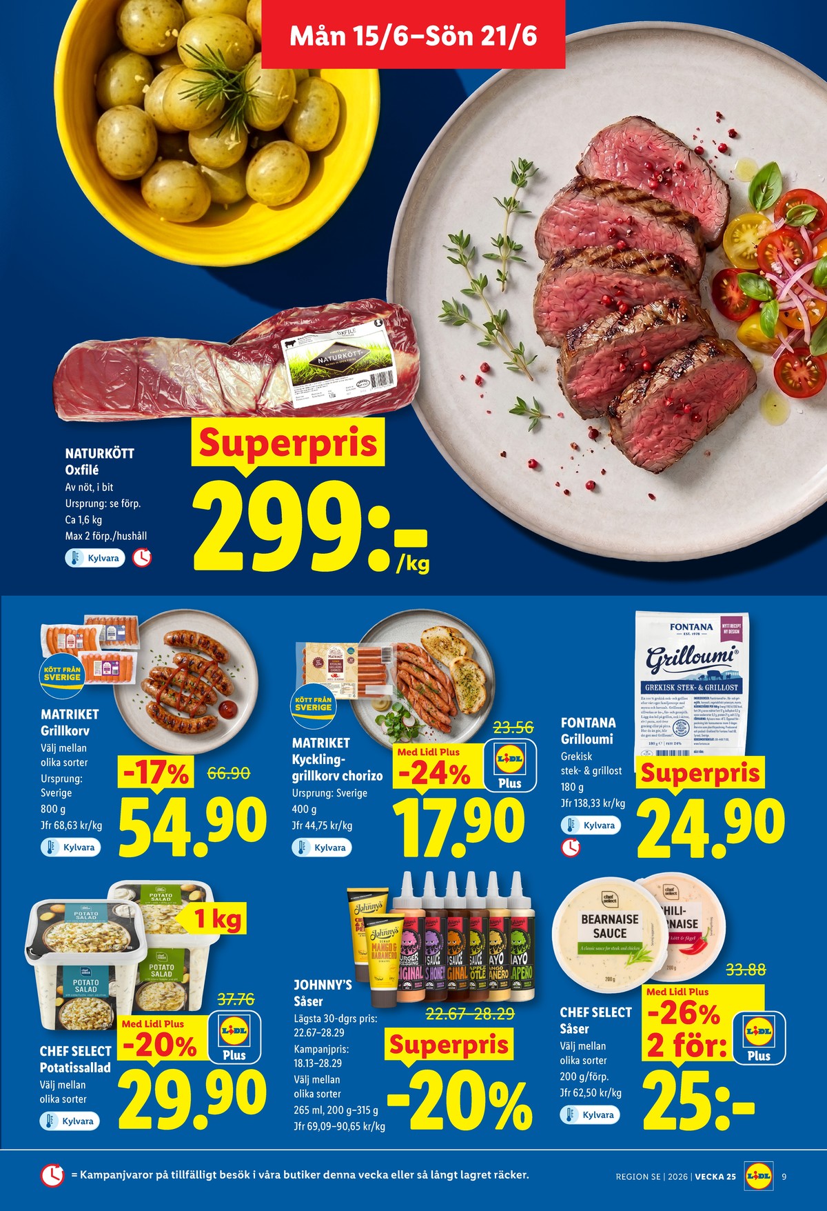 Se Lidl reklamblad för vecka 25 på Kampanjveckan.se. Se bra erbjudanden på många varor, t.ex. oxfilé naturkött eller bratwurst matriket. Läs reklambladet här! Sida 9
