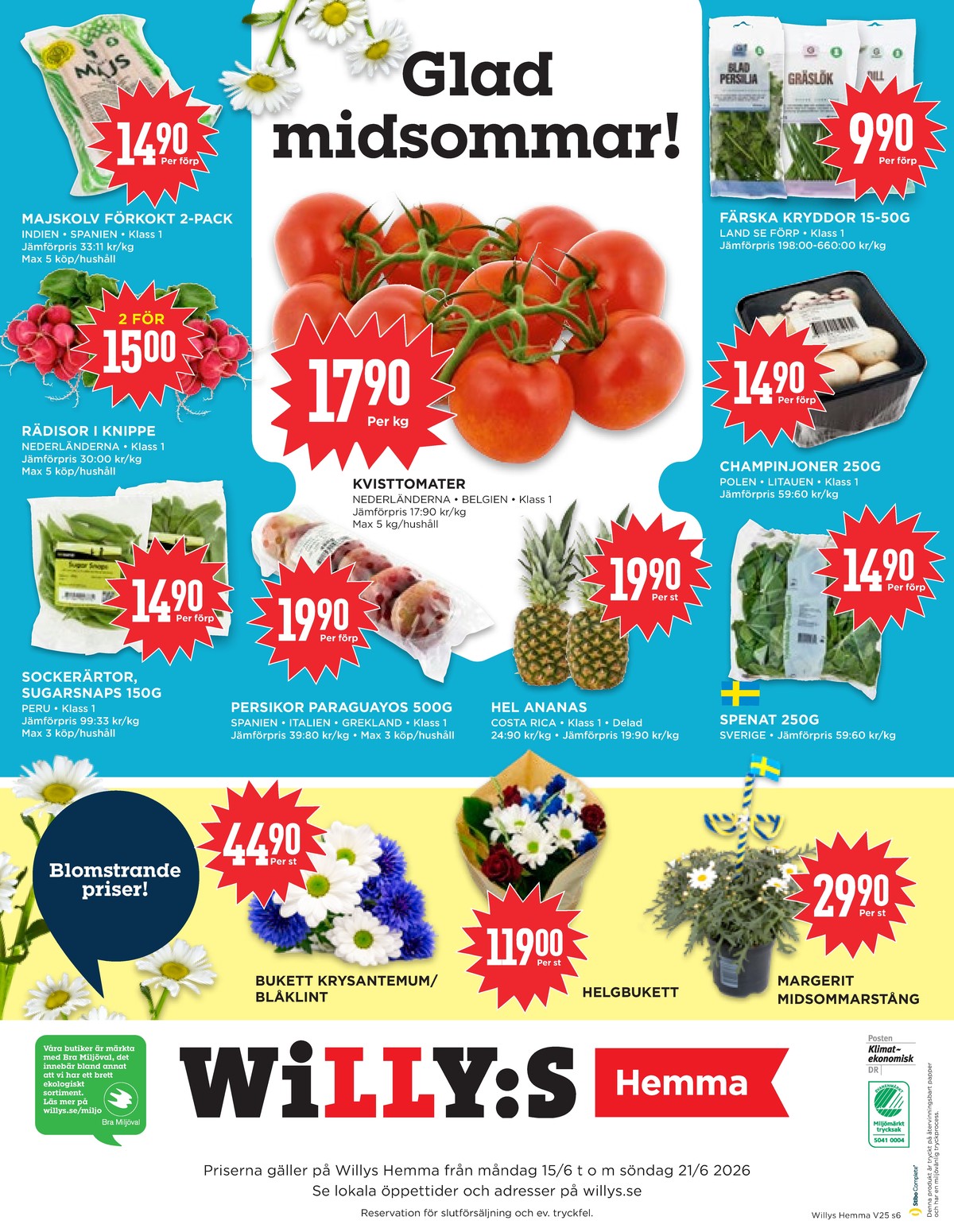 Se WILLY:S hemma reklamblad för vecka 25 på Kampanjveckan.se. Se bra erbjudanden på många varor, t.ex. majskolvar garant eller rädisor okänd. Läs reklambladet här! Sida 6
