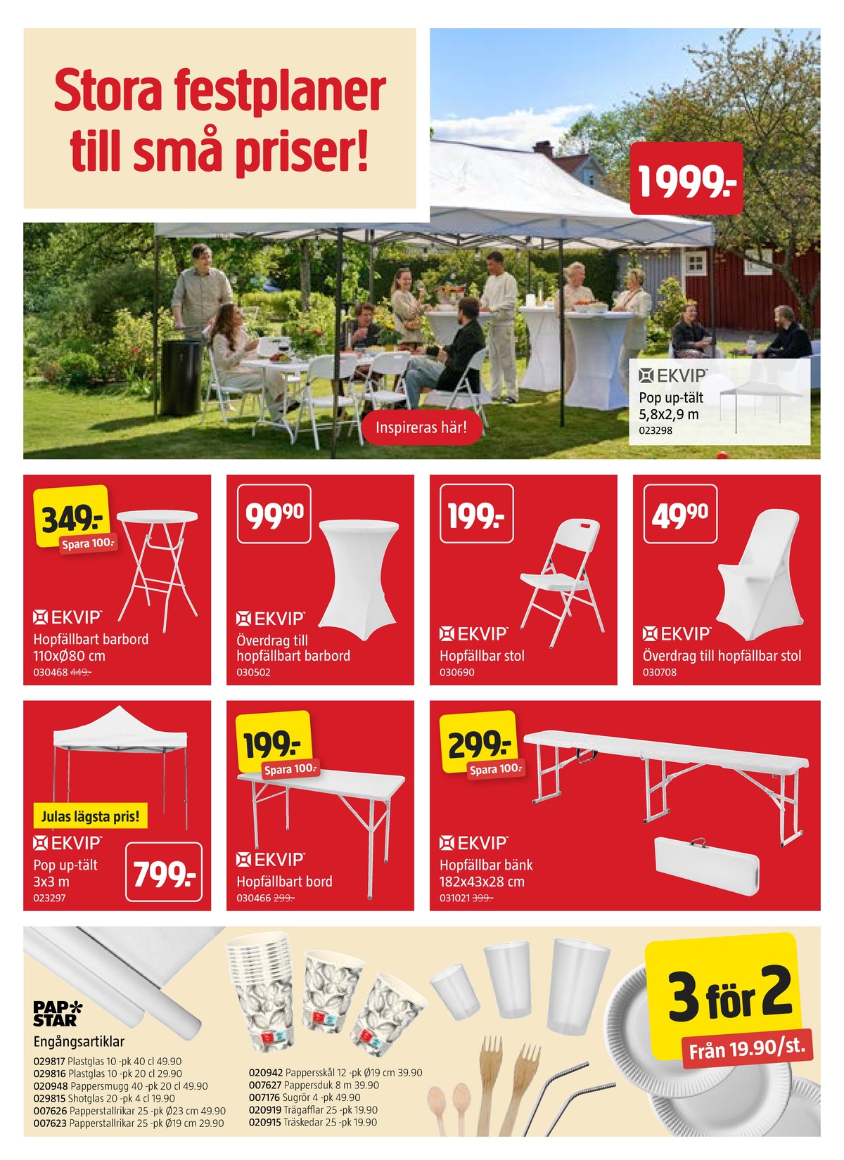 Se Jula reklamblad för vecka 25 på Kampanjveckan.se. Se bra erbjudanden på många varor, t.ex. campingbord ekvip eller partytält ekvip. Läs reklambladet här! Sida 2
