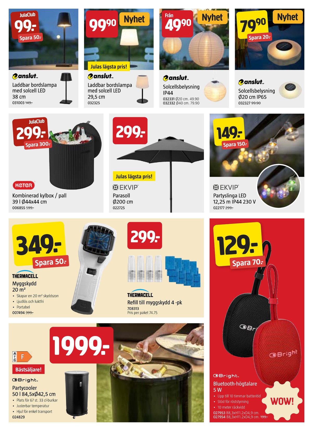 Se Jula reklamblad för vecka 25 på Kampanjveckan.se. Se bra erbjudanden på många varor, t.ex. solcellslampor anslut eller solcellslampor anslut. Läs reklambladet här! Sida 3
