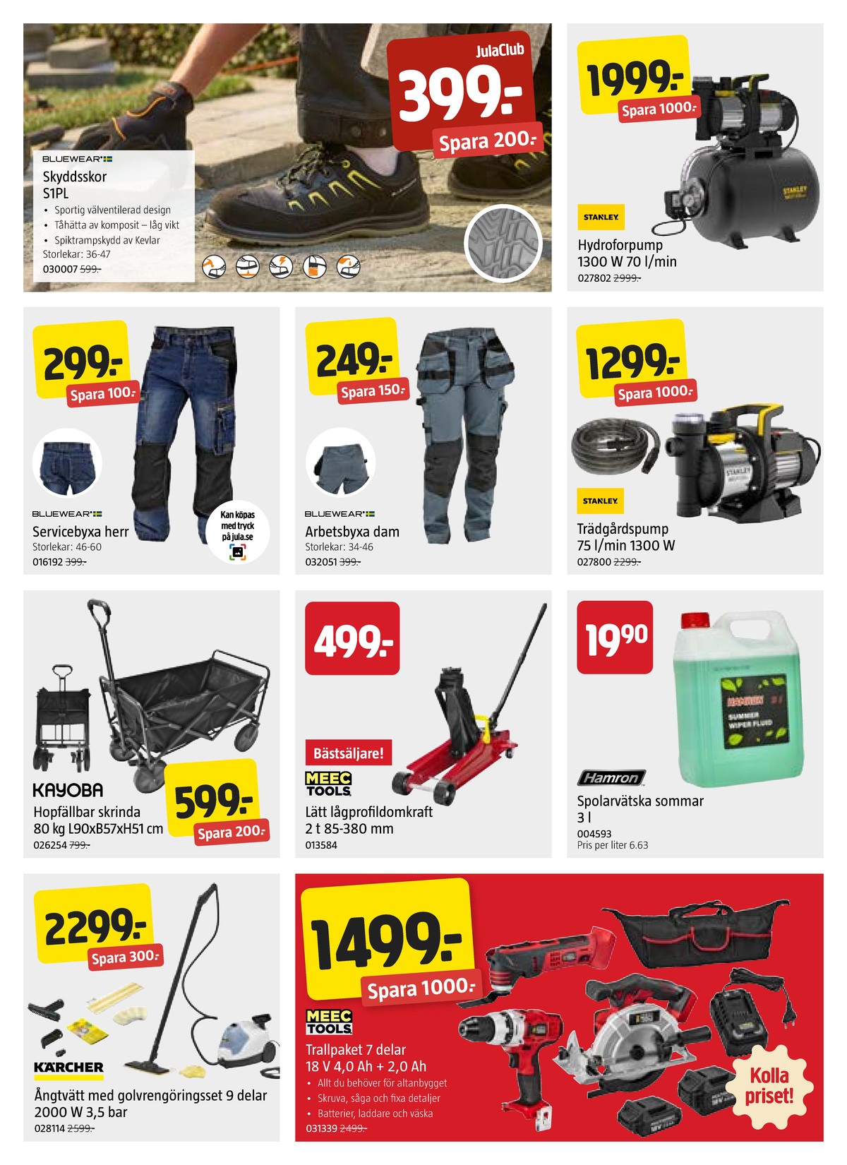 Se Jula reklamblad för vecka 25 på Kampanjveckan.se. Se bra erbjudanden på många varor, t.ex. Ångtvätt kärcher eller säkerhetsskor bluewear. Läs reklambladet här! Sida 4
