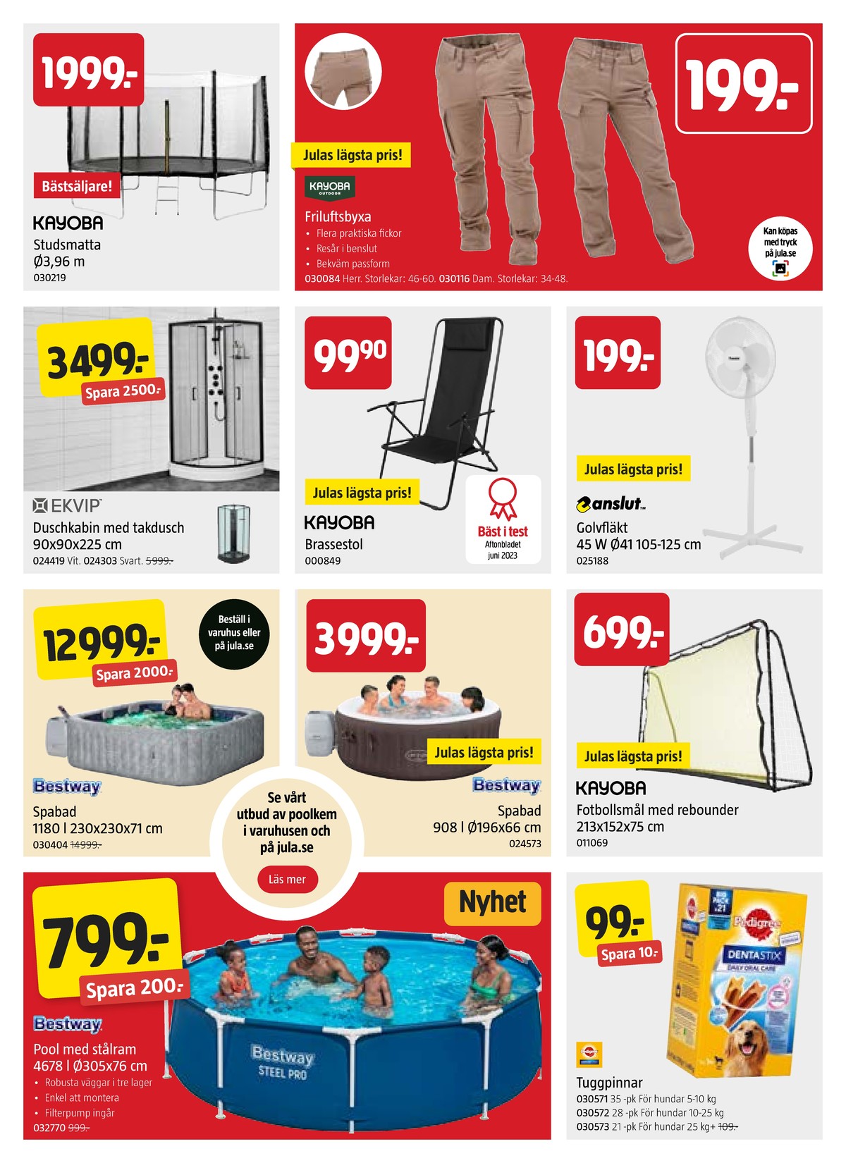 Se Jula reklamblad för vecka 25 på Kampanjveckan.se. Se bra erbjudanden på många varor, t.ex. fotbollsmål kayoba eller studsmatta/trampolin kayoba. Läs reklambladet här! Sida 7
