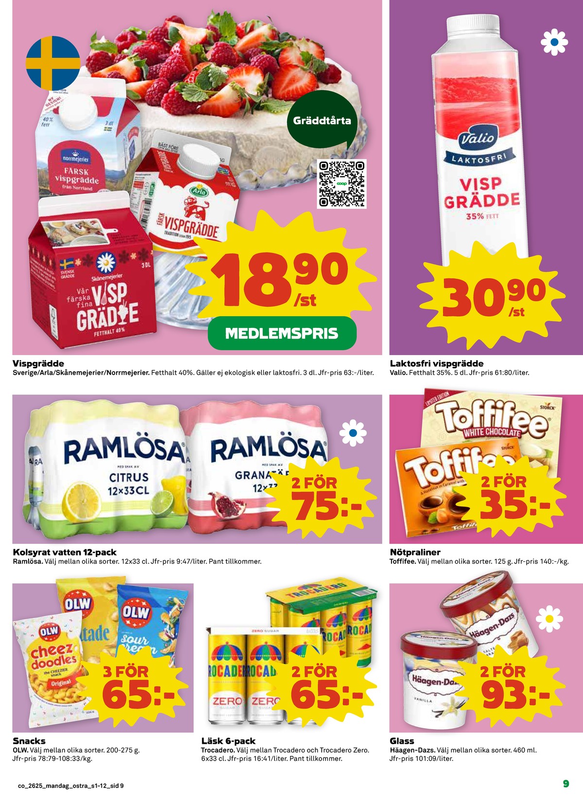 Se Coop reklamblad för vecka 25 på Kampanjveckan.se. Se bra erbjudanden på många varor, t.ex. vispgrädde skånemejerier eller vispgrädde arla. Läs reklambladet här! Sida 9
