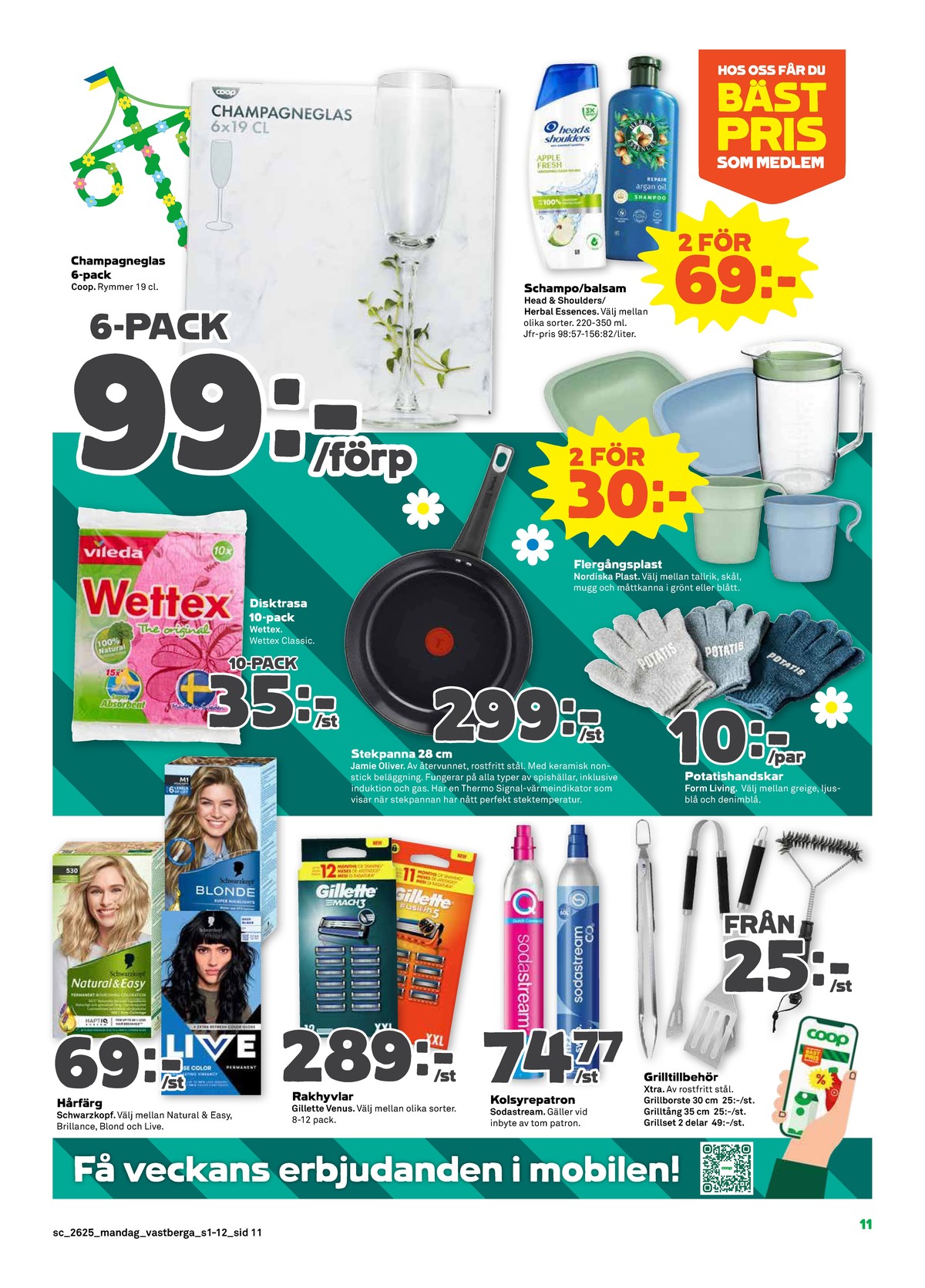Se Stora Coop reklamblad för vecka 25 på Kampanjveckan.se. Se bra erbjudanden på många varor, t.ex. glas coop eller shampoo/balsam head&shoulders. Läs reklambladet här! Sida 11
