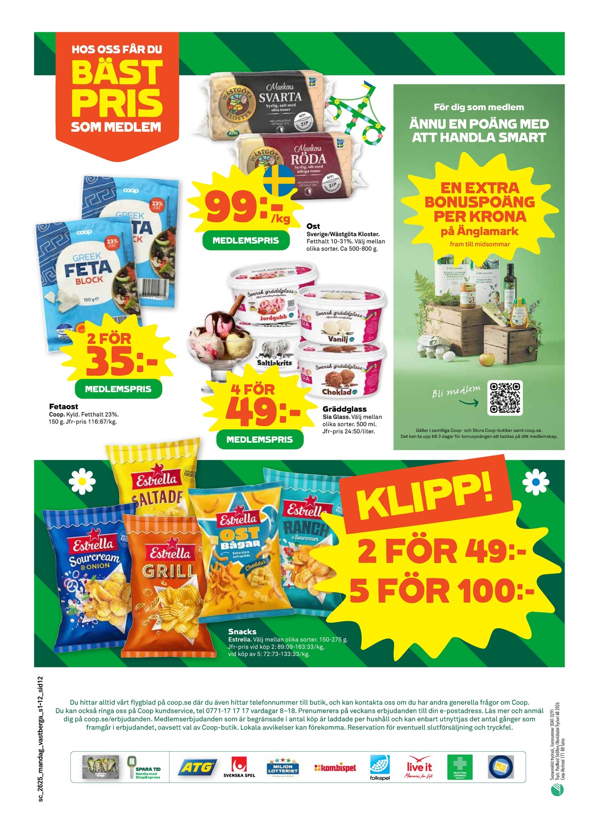 Se Stora Coop reklamblad för vecka 25 på Kampanjveckan.se. Se bra erbjudanden på många varor, t.ex. munkens svarta wästgöta kloster eller munkens röda wästgöta kloster. Läs reklambladet här! Sida 12

