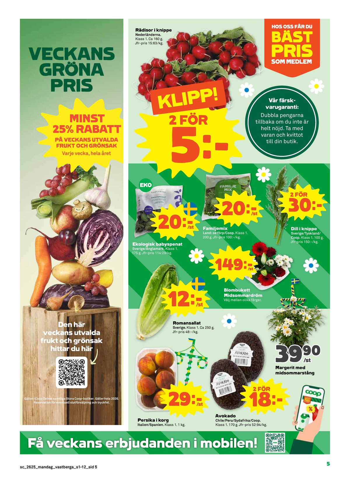 Se Stora Coop reklamblad för vecka 25 på Kampanjveckan.se. Se bra erbjudanden på många varor, t.ex. frukt okänd eller grönsaker okänd. Läs reklambladet här! Sida 5
