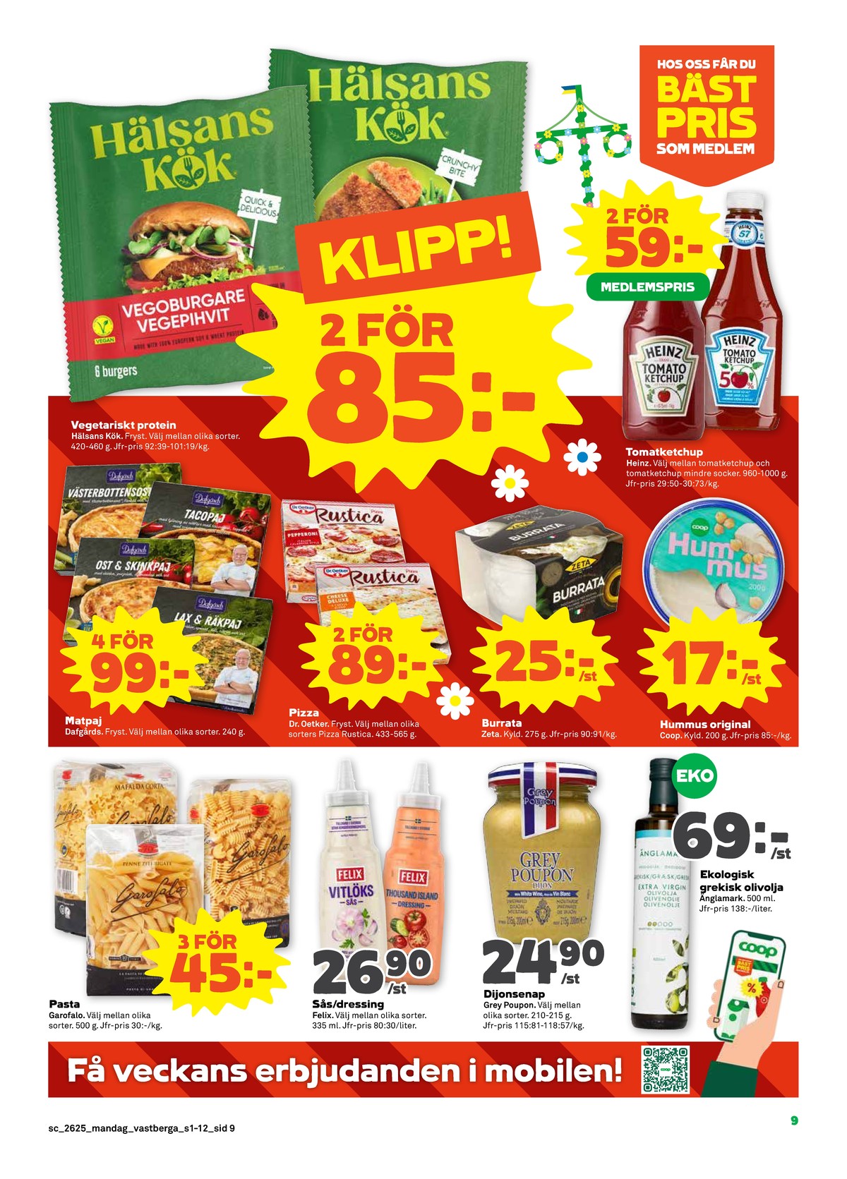 Se Stora Coop reklamblad för vecka 25 på Kampanjveckan.se. Se bra erbjudanden på många varor, t.ex. ketchup mindre socker heinz eller ketchup heinz. Läs reklambladet här! Sida 9
