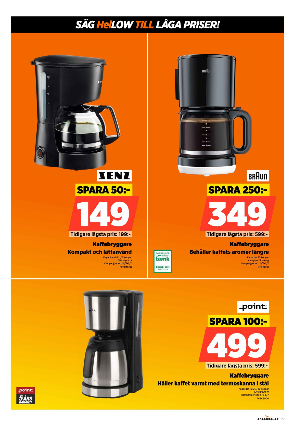 Se Power reklamblad för vecka 25 på Kampanjveckan.se. Se bra erbjudanden på många varor. Läs reklambladet här! Sida 55