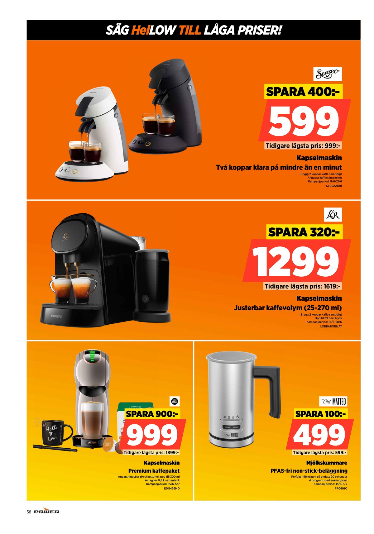 Se Power reklamblad för vecka 25 på Kampanjveckan.se. Se bra erbjudanden på många varor. Läs reklambladet här! Sida 58