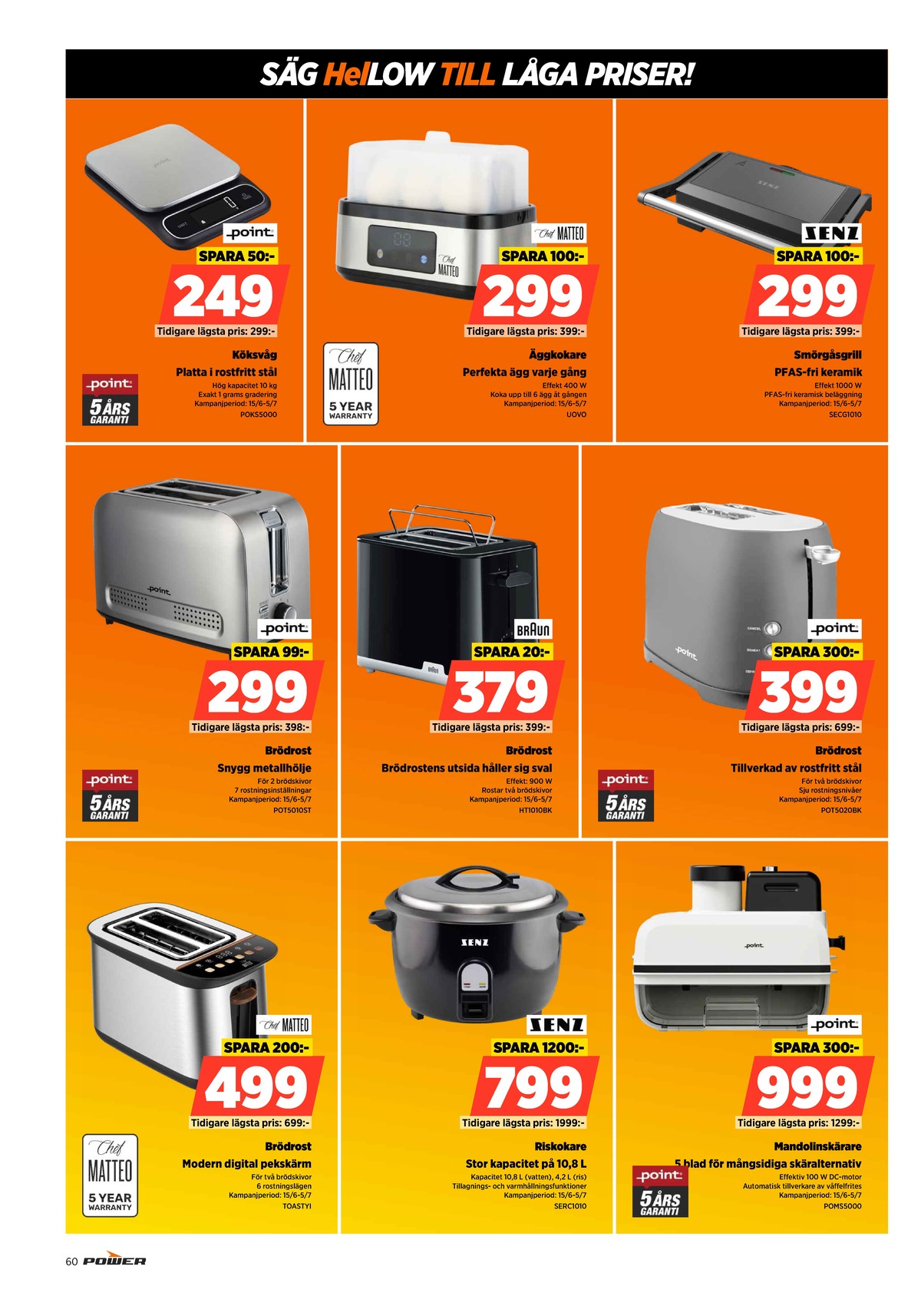 Se Power reklamblad för vecka 25 på Kampanjveckan.se. Se bra erbjudanden på många varor. Läs reklambladet här! Sida 60