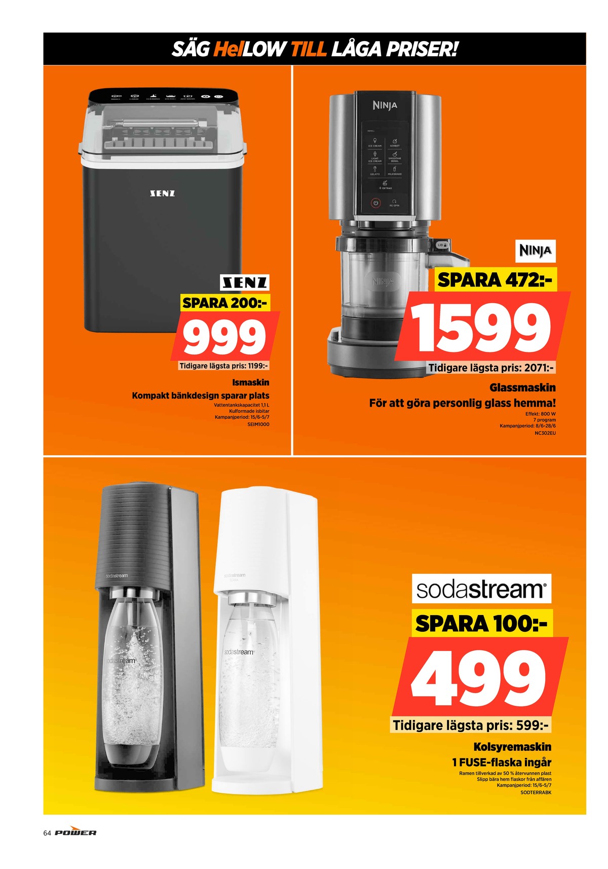 Se Power reklamblad för vecka 25 på Kampanjveckan.se. Se bra erbjudanden på många varor. Läs reklambladet här! Sida 64