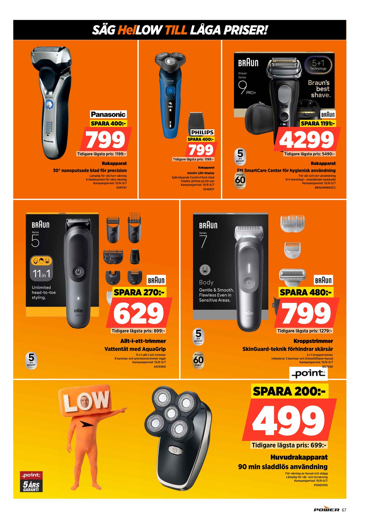 Se Power reklamblad för vecka 25 på Kampanjveckan.se. Se bra erbjudanden på många varor. Läs reklambladet här! Sida 67