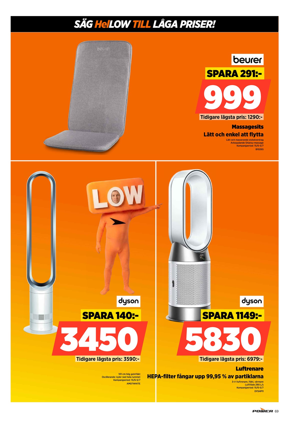 Se Power reklamblad för vecka 25 på Kampanjveckan.se. Se bra erbjudanden på många varor. Läs reklambladet här! Sida 69