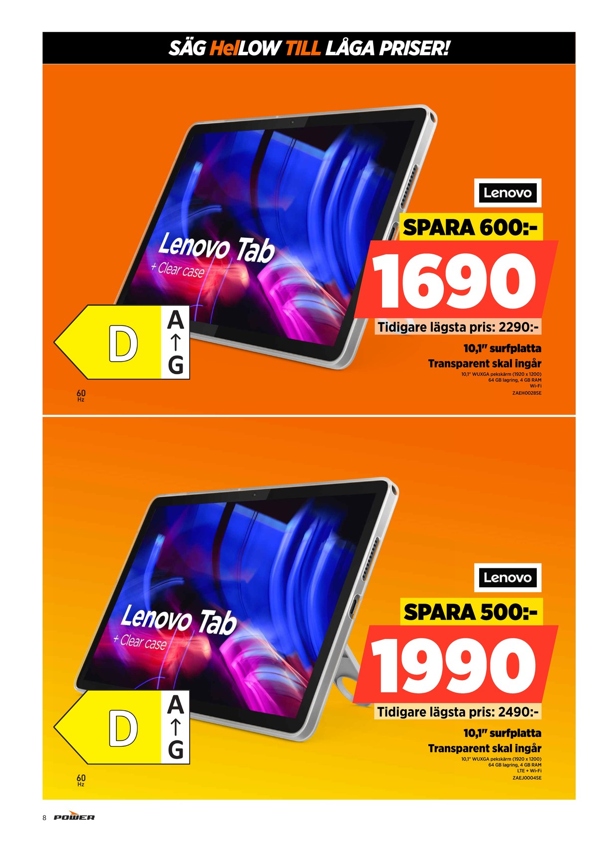Se Power reklamblad för vecka 25 på Kampanjveckan.se. Se bra erbjudanden på många varor, t.ex. surfplatta lenovo eller surfplatta lenovo. Läs reklambladet här! Sida 8
