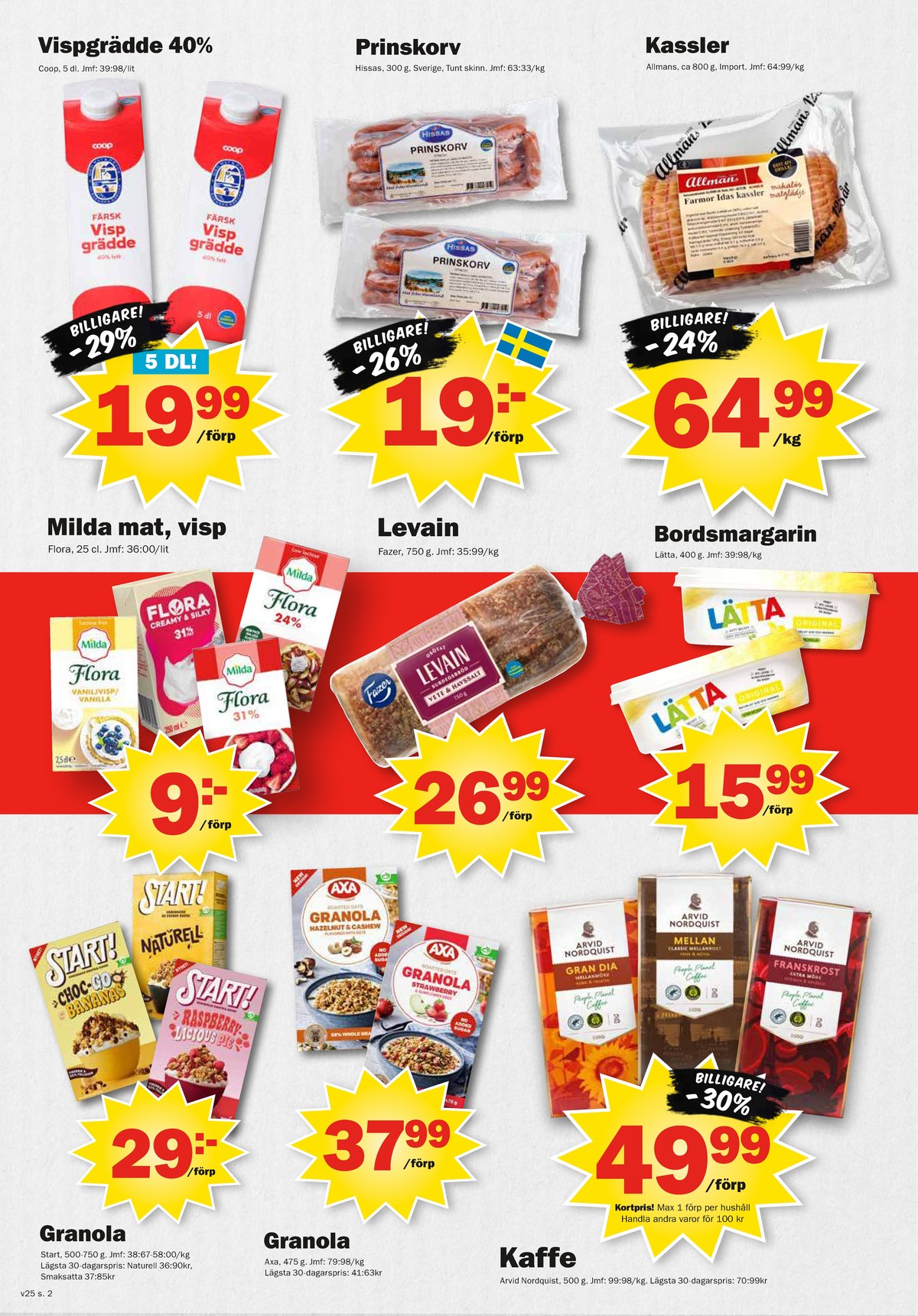 Se Pekås reklamblad för vecka 25 på Kampanjveckan.se. Se bra erbjudanden på många varor, t.ex. vispgrädde coop eller prinskorv hissas. Läs reklambladet här! Sida 2
