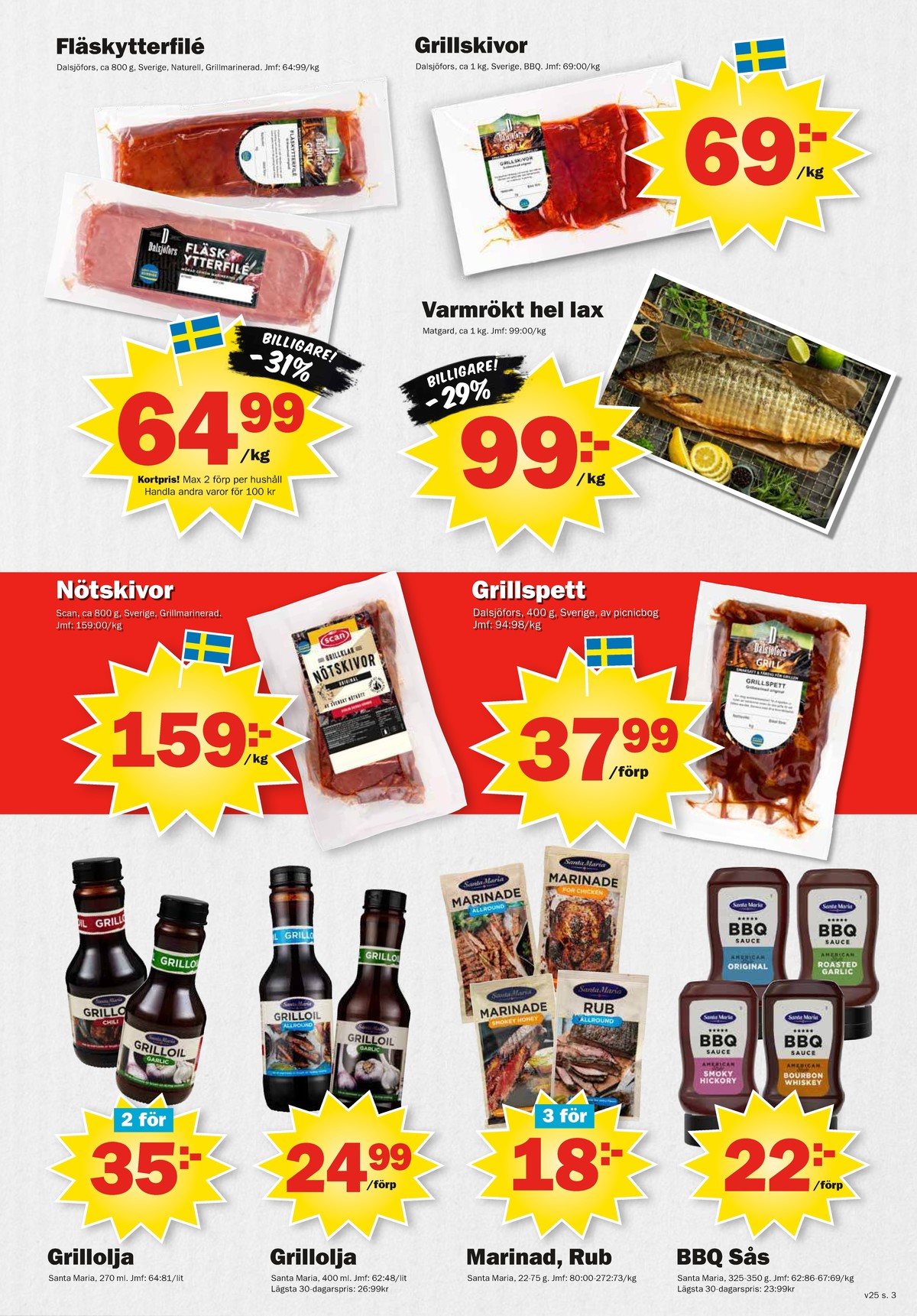 Se Pekås reklamblad för vecka 25 på Kampanjveckan.se. Se bra erbjudanden på många varor, t.ex. fläskytterfilé dalsjöfors eller grillskiva fläsk dalsjöfors. Läs reklambladet här! Sida 3
