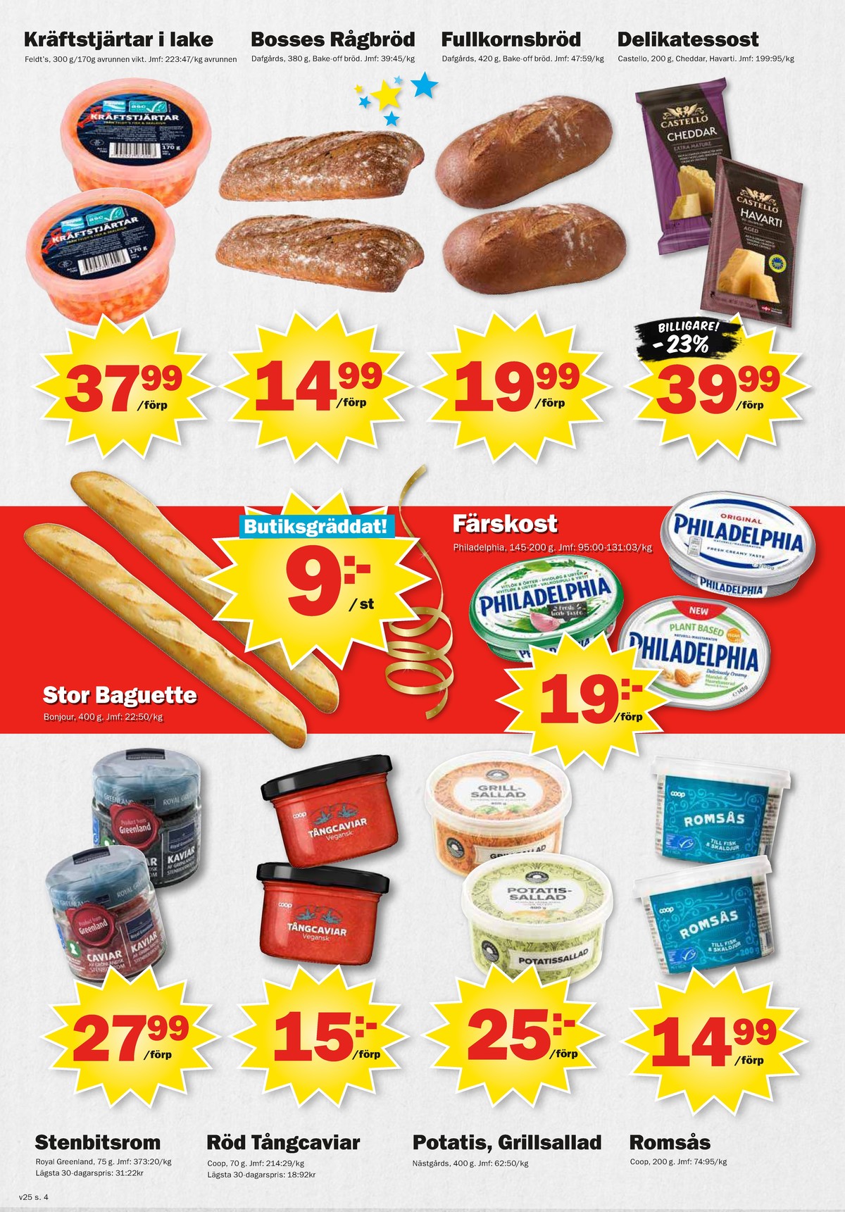 Se Pekås reklamblad för vecka 25 på Kampanjveckan.se. Se bra erbjudanden på många varor, t.ex. kräftstjärtar feldts eller andra varor. Läs reklambladet här! Sida 4