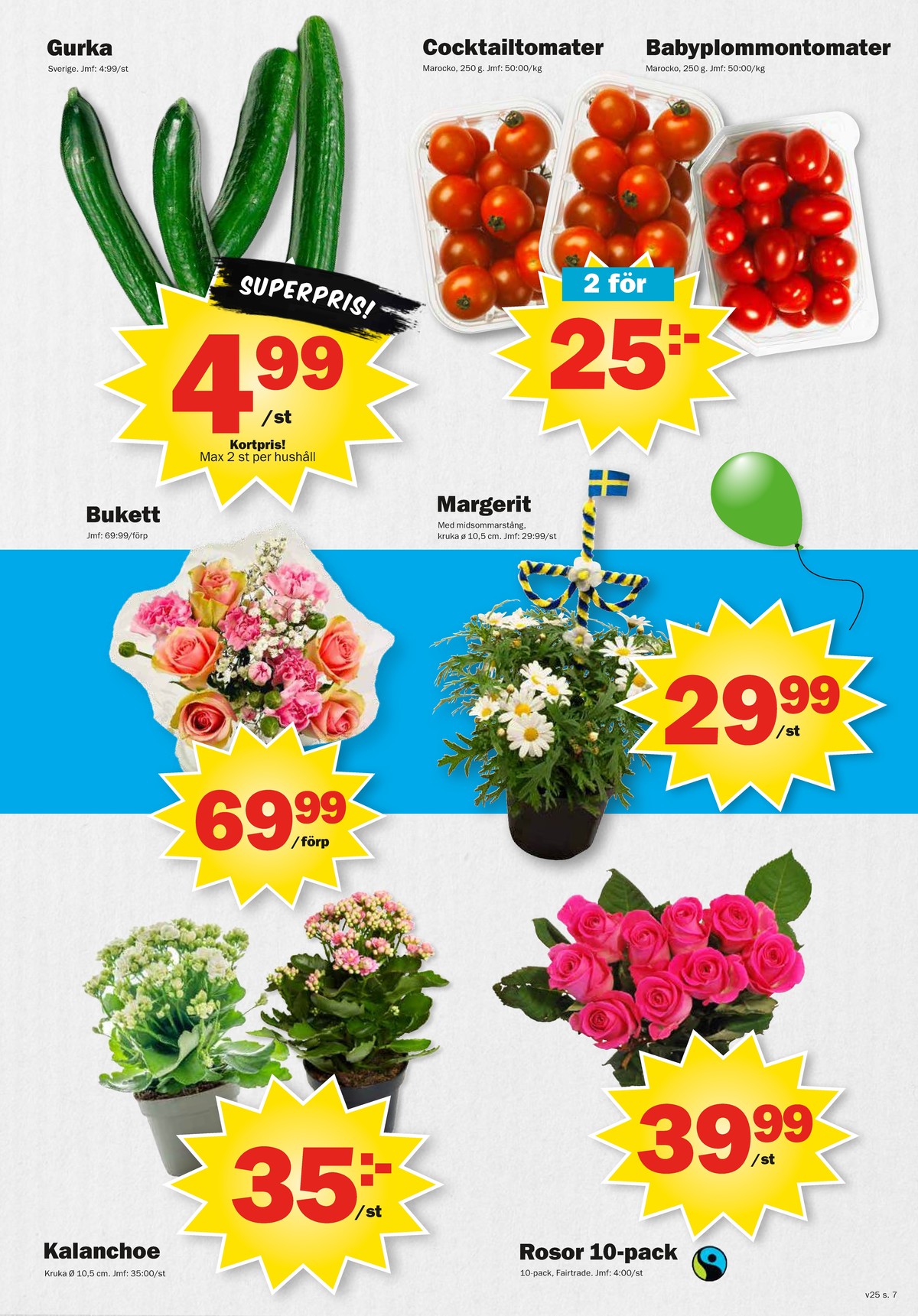 Se Pekås reklamblad för vecka 25 på Kampanjveckan.se. Se bra erbjudanden på många varor, t.ex. cocktailtomater okänd eller andra varor. Läs reklambladet här! Sida 7