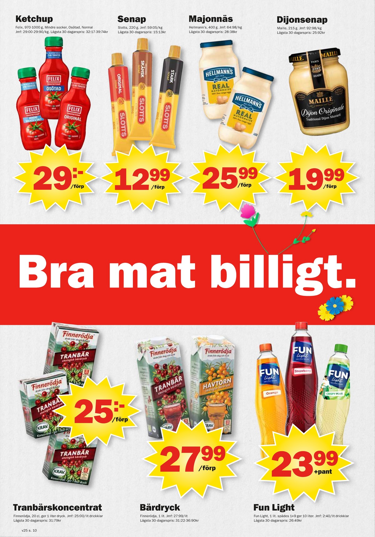Se Pekås reklamblad för vecka 25 på Kampanjveckan.se. Se bra erbjudanden på många varor. Läs reklambladet här! Sida 10